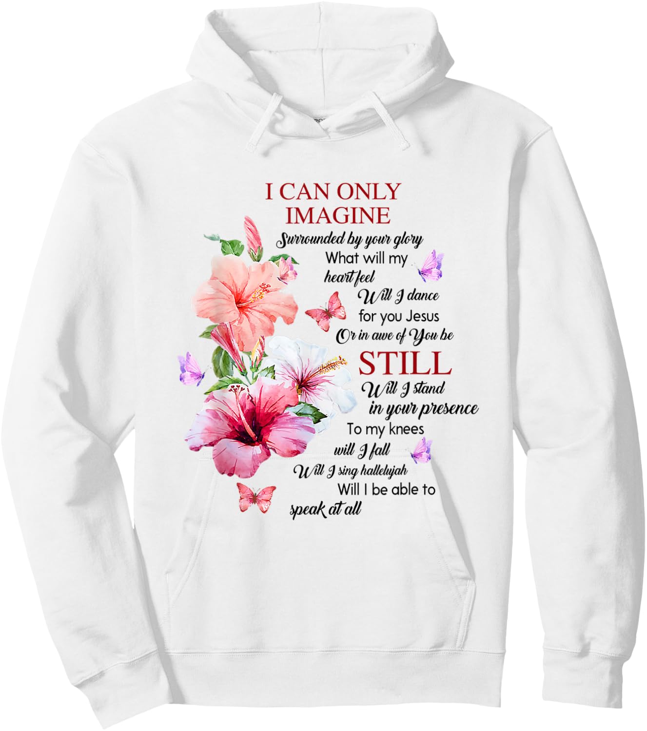I Only Can Imagine Faith Christian Faith Jesus God Hibiscus Hoodie - Hoodie | White