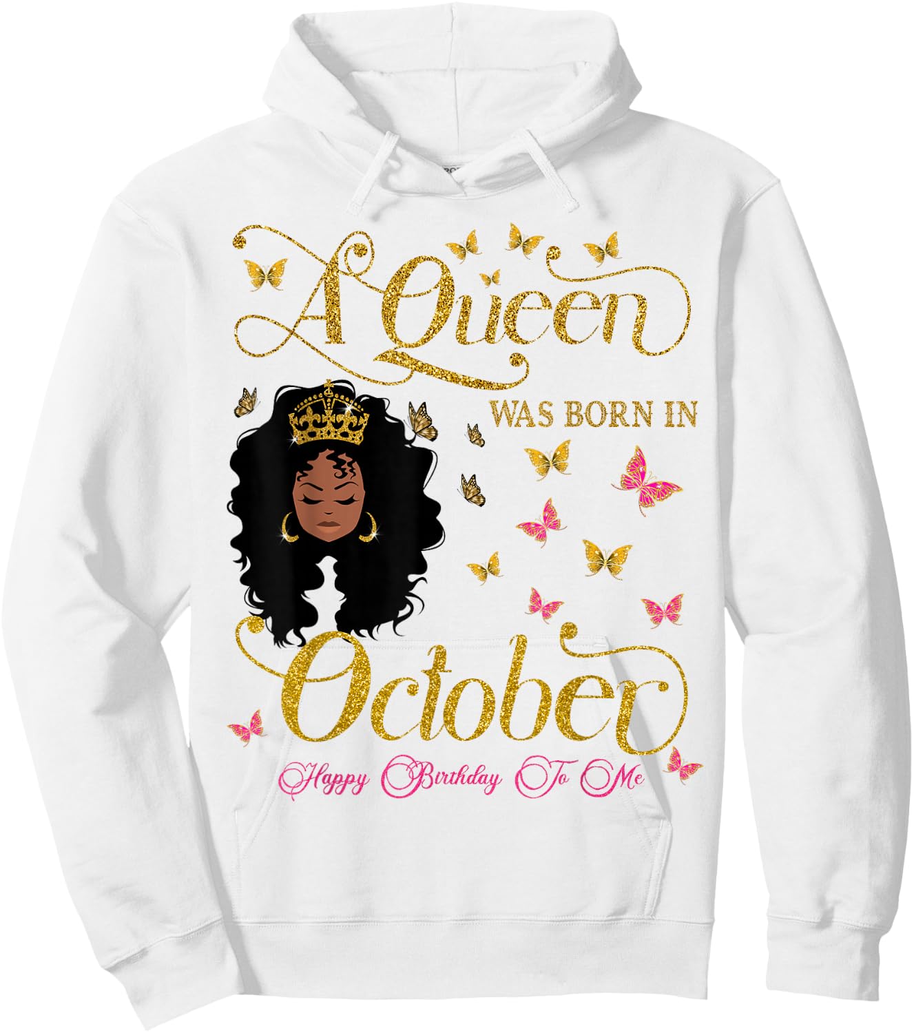 A Queen Was Born in October Happy Birthday To Me Hoodie - Hoodie | White