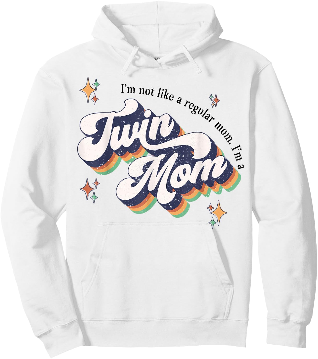 I'm Not Like A Regular Mom I'm A Twin Mom Hoodie - Hoodie | White