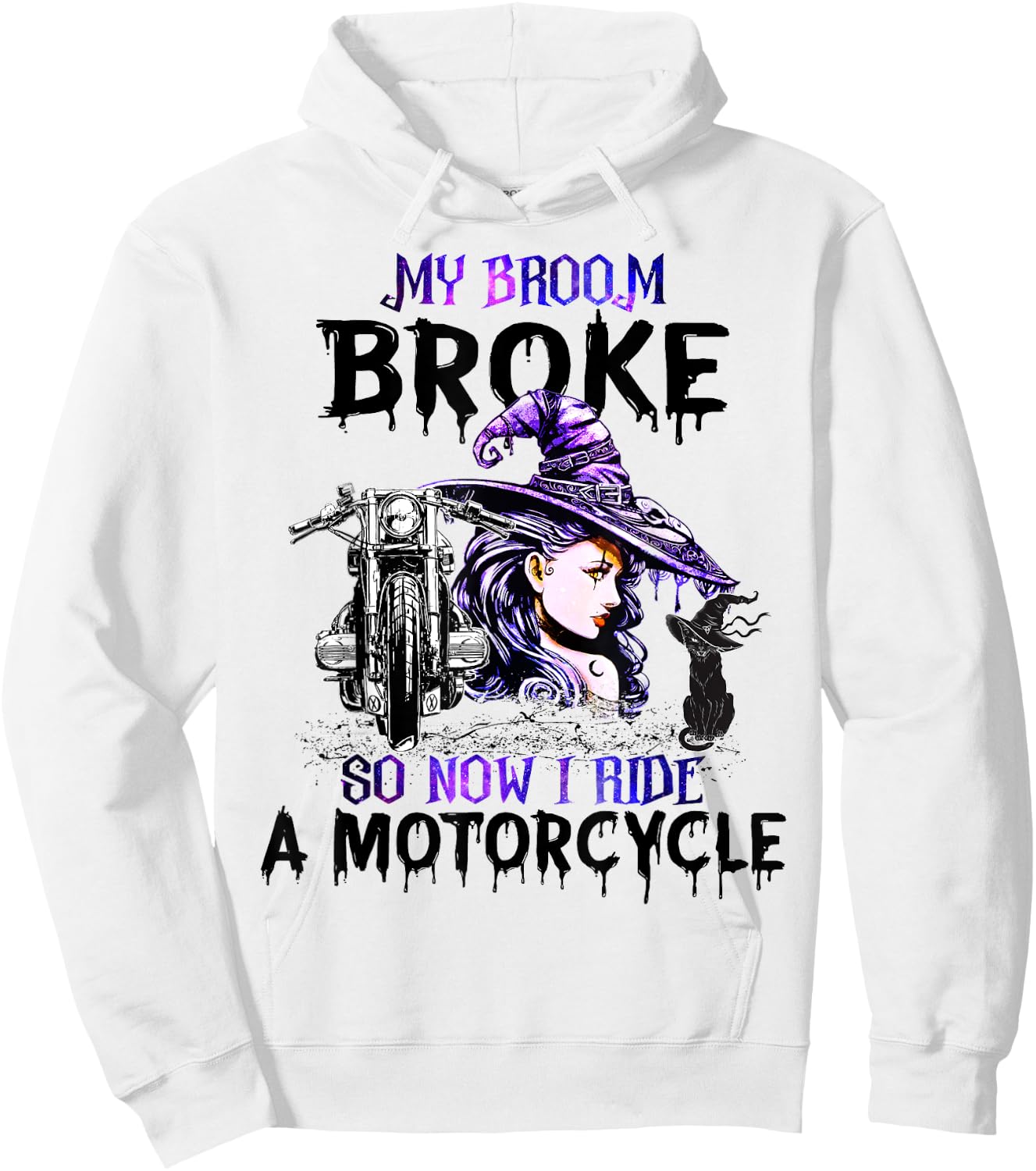 My Broom Broke So Now I Ride A Motorcycle Witch Halloween Hoodie - Hoodie | White