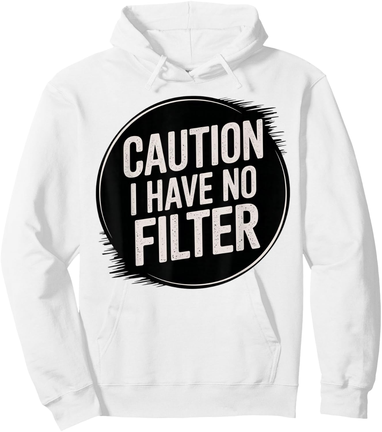 Funny Caution I Have No Filter Hilarious Sarcasm Present Hoodie - Hoodie | White