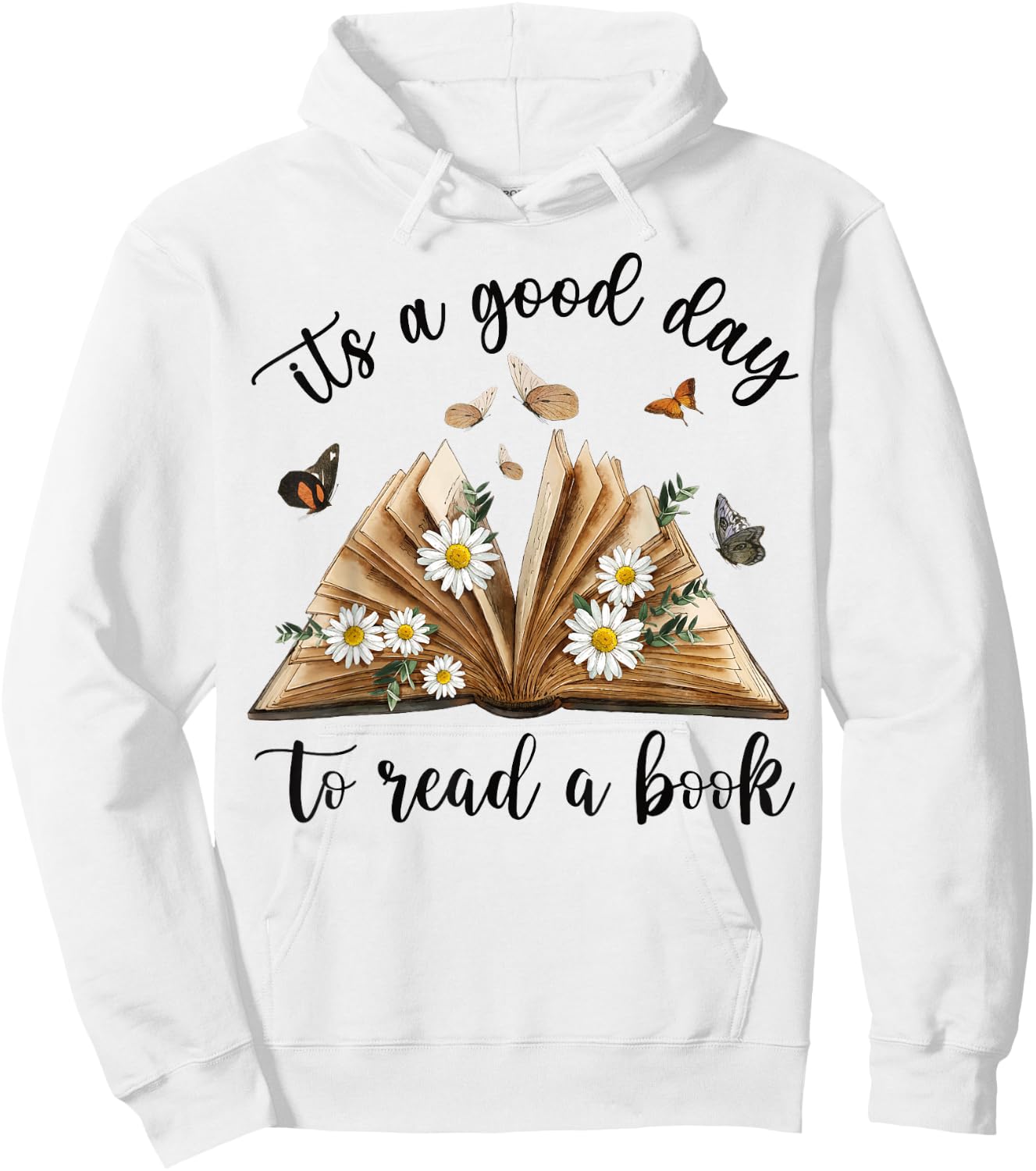 Its A Good Day To Read A Book Funny Book Lover Bookish Women Hoodie - Hoodie | White