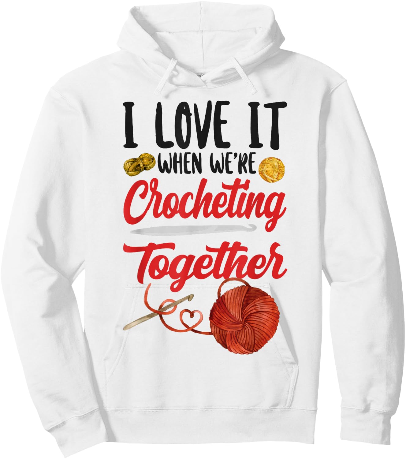 Crocheting Friends Besties Buddies I Love It When We're Hoodie - Hoodie | White