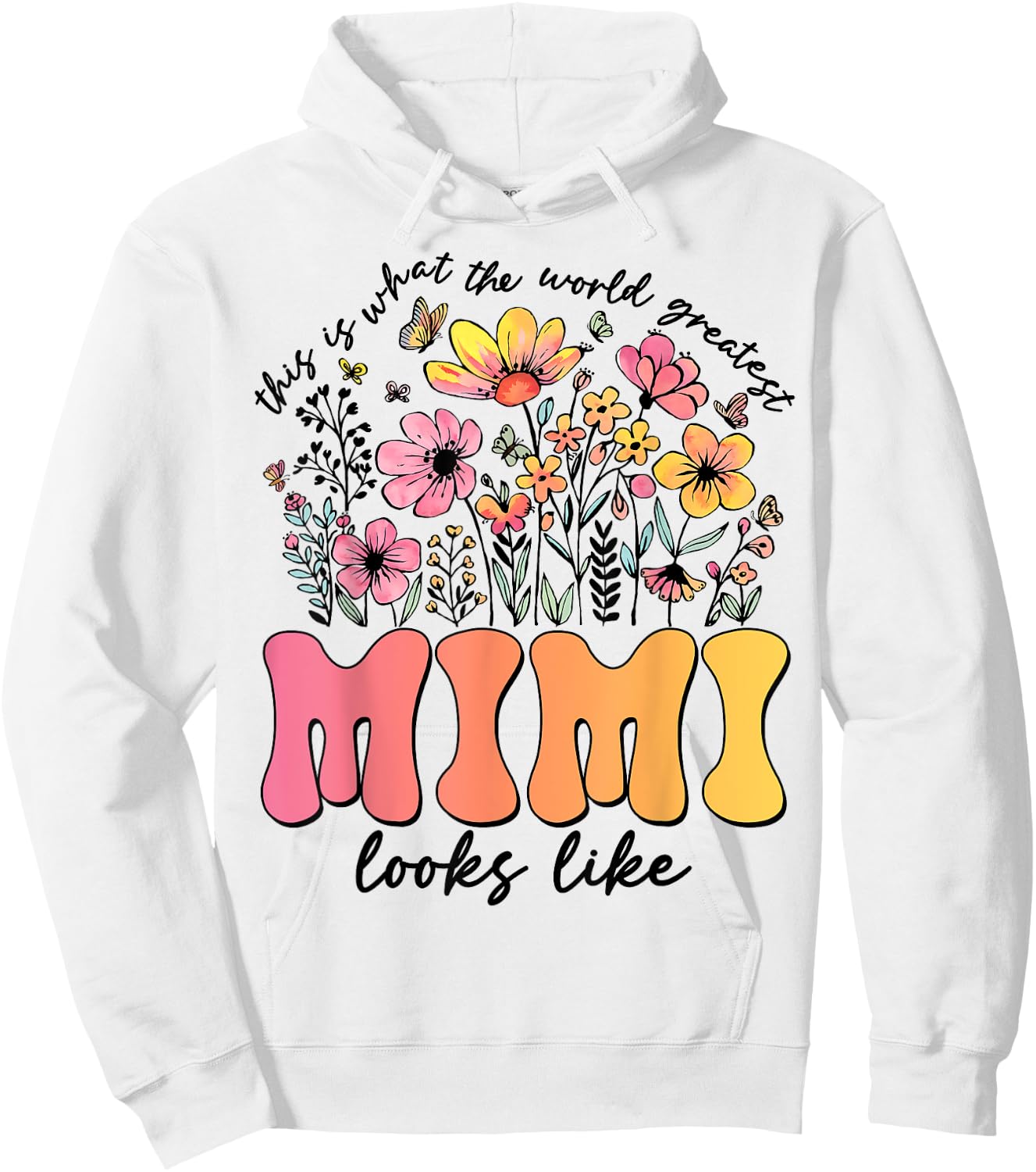 This Is What World's Greatest Mimi Looks Like Mother's Day Hoodie - Hoodie | White