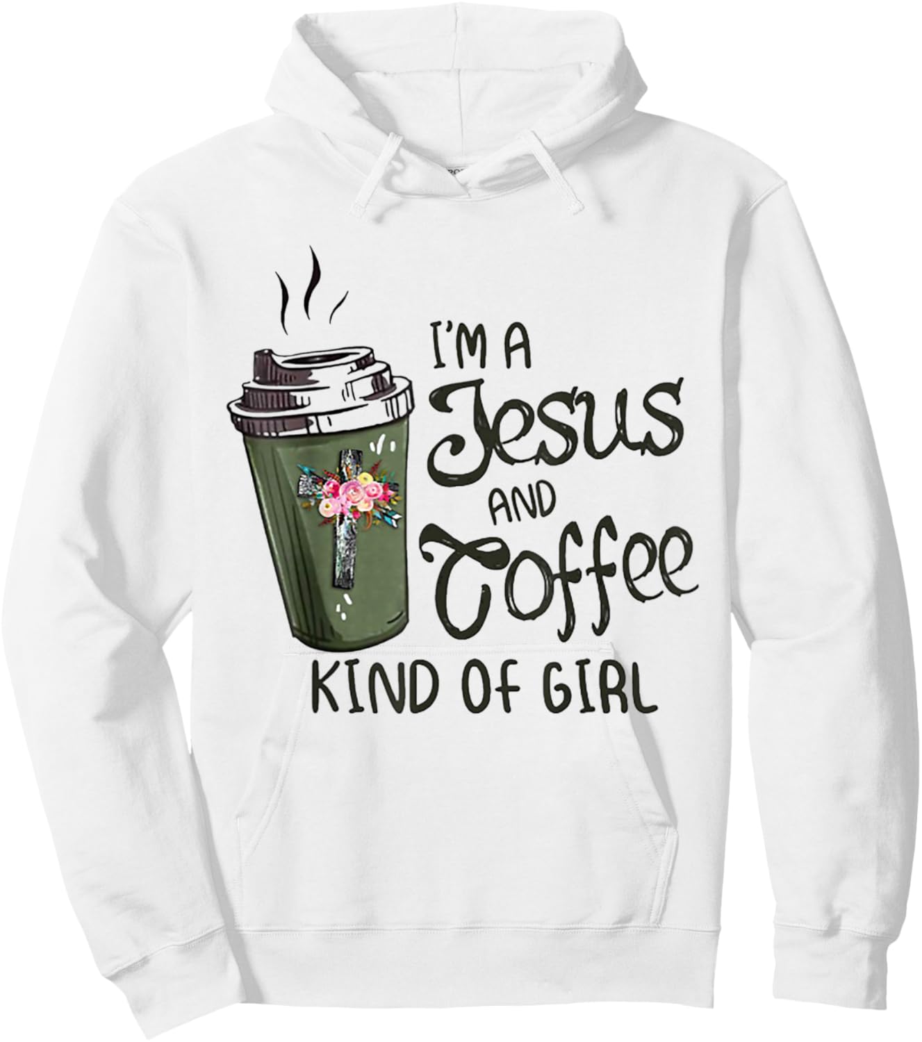 I'm A Jesus And Coffee Kind of Girl Hoodie - Hoodie | White