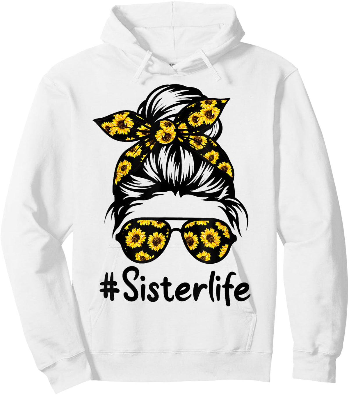 Classy Sister Life with Sunflower Messy Bun Mother's Day Hoodie - Hoodie | White