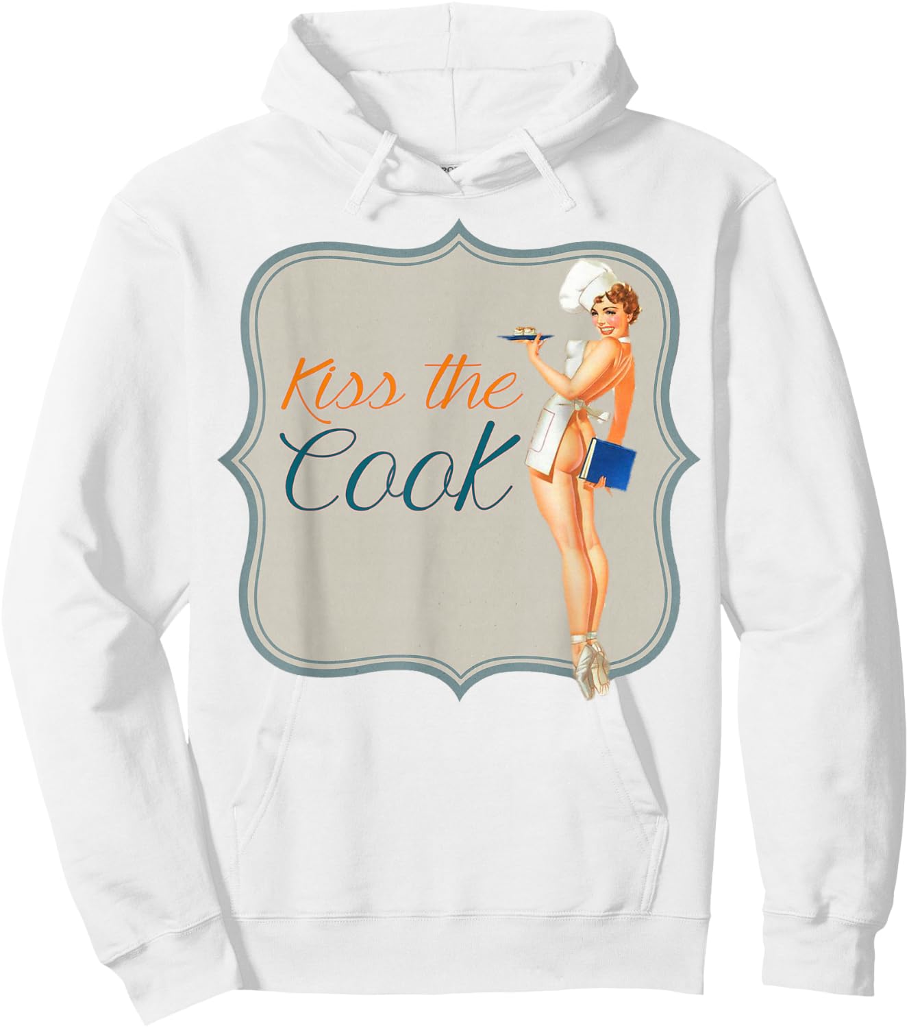 Kiss The Cook Vintage 1940's 50's Sexy Pin-up Girl Retro Art Hoodie - Hoodie | White