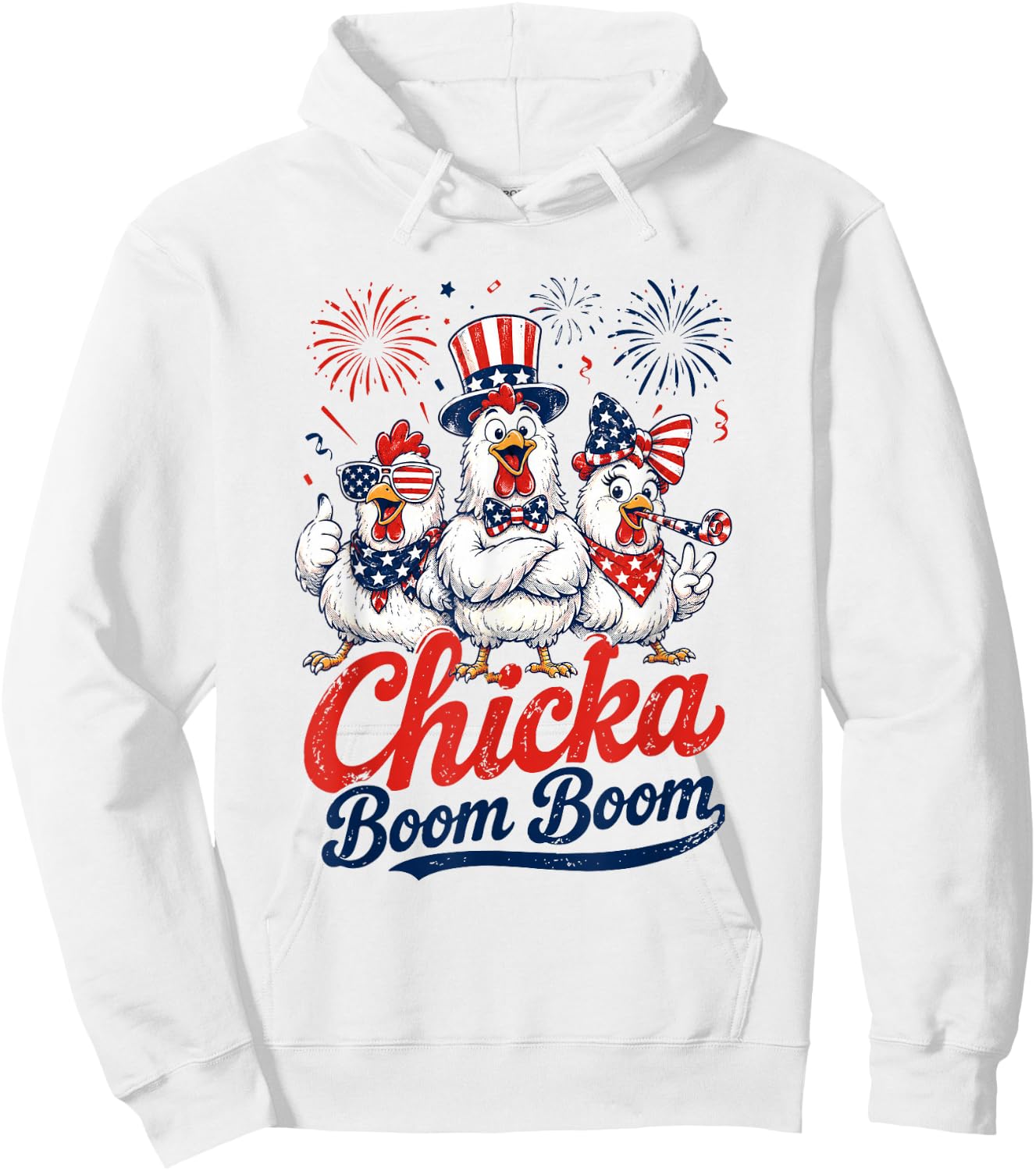 Funny Patriotic Chicken 4th of July USA Chicka Boom Boom Hoodie - Hoodie | White