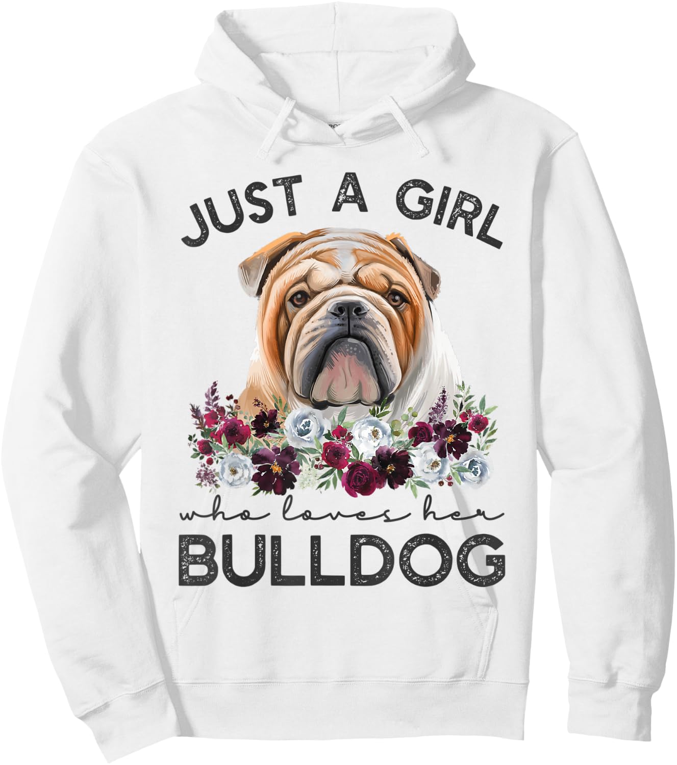 Just A Girl Who Loves Her English Bulldog Hoodie - Hoodie | White