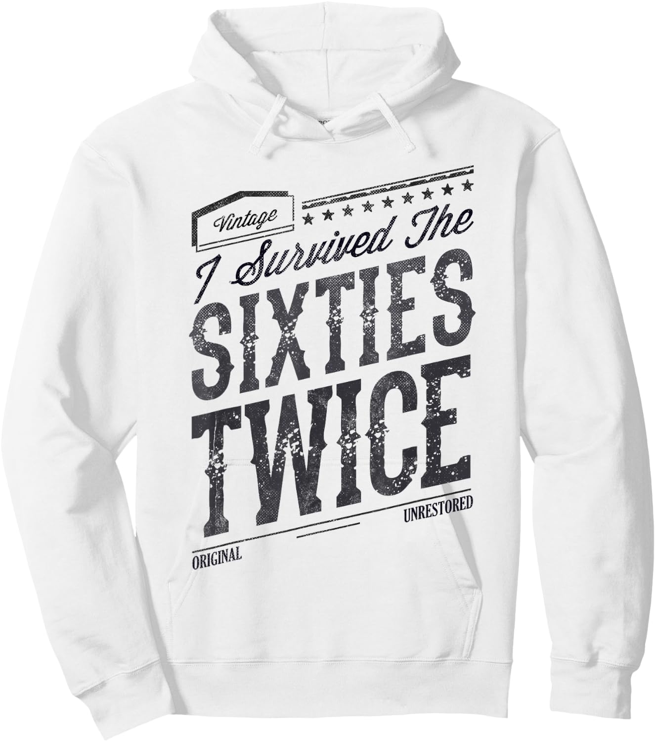 I SURVIVED My SIXTIES TWICE Built In 60s 70th 60th Birthday Hoodie - Hoodie | White