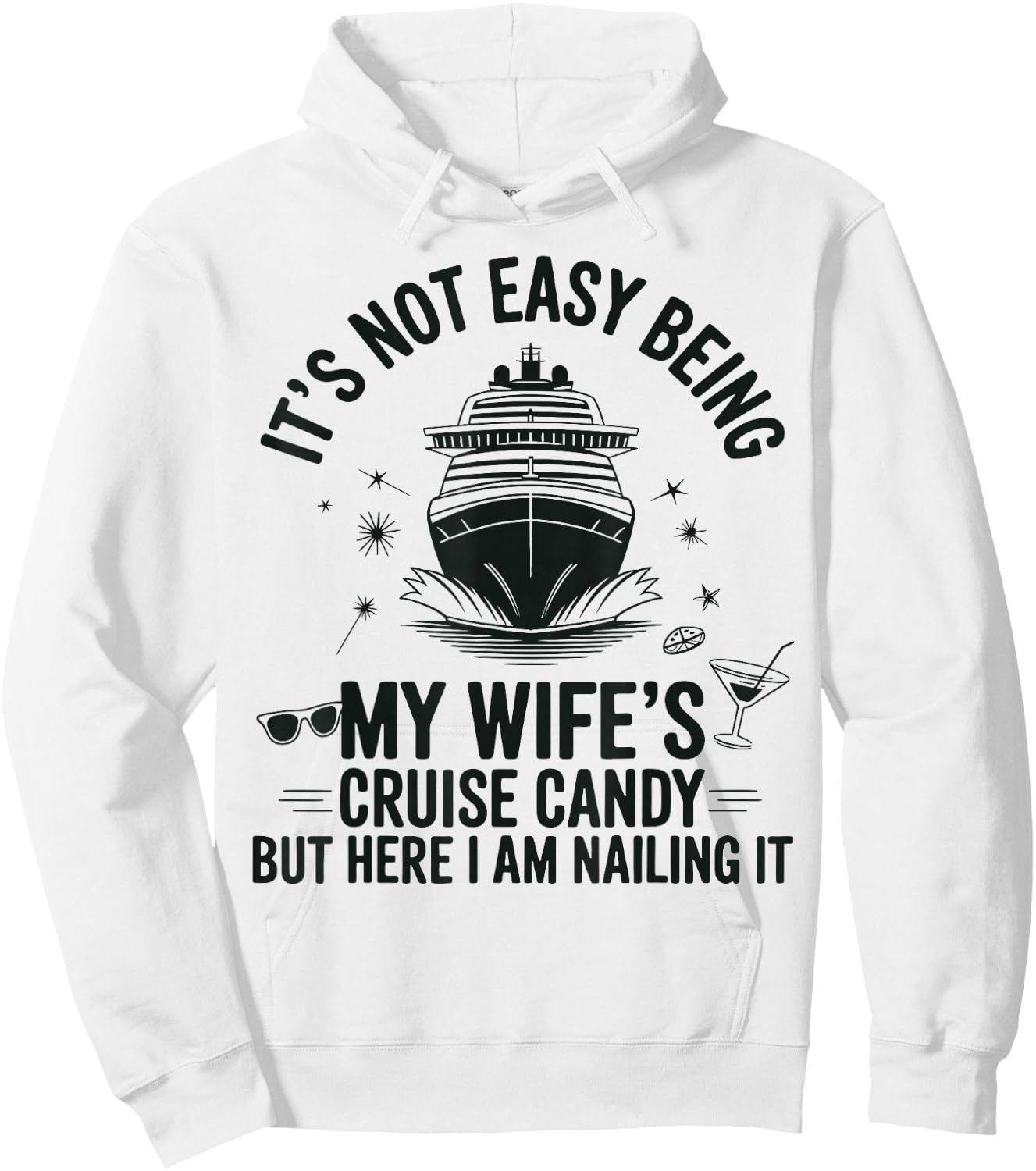 It's Not Easy Being My Wife's Cruise Candy Husband Cruise Hoodie - Hoodie | White