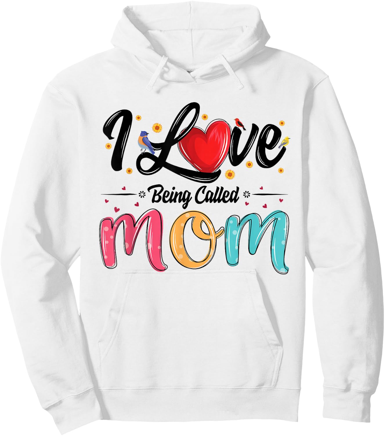 I Love Being Called Mom mama mommy mother's day Hoodie - Hoodie | White