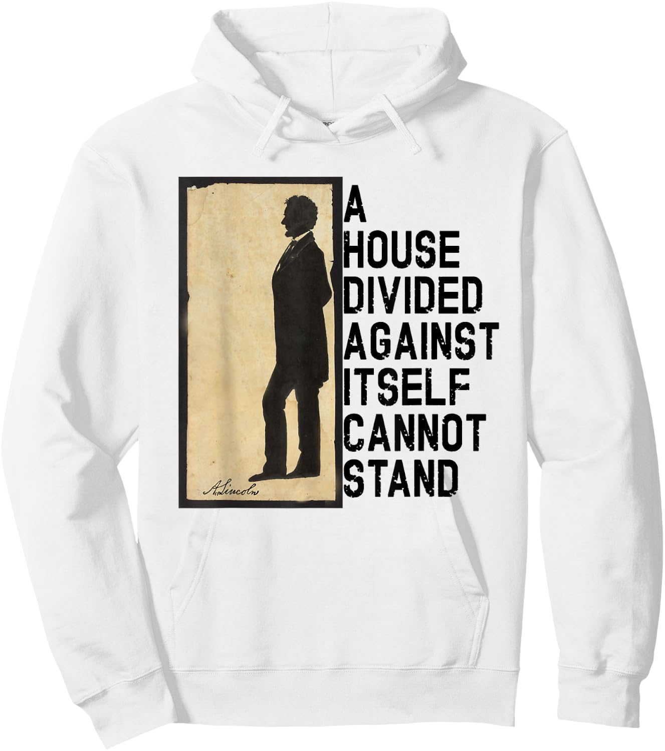 Lincoln Quote A House Divided Hoodie - Hoodie | White