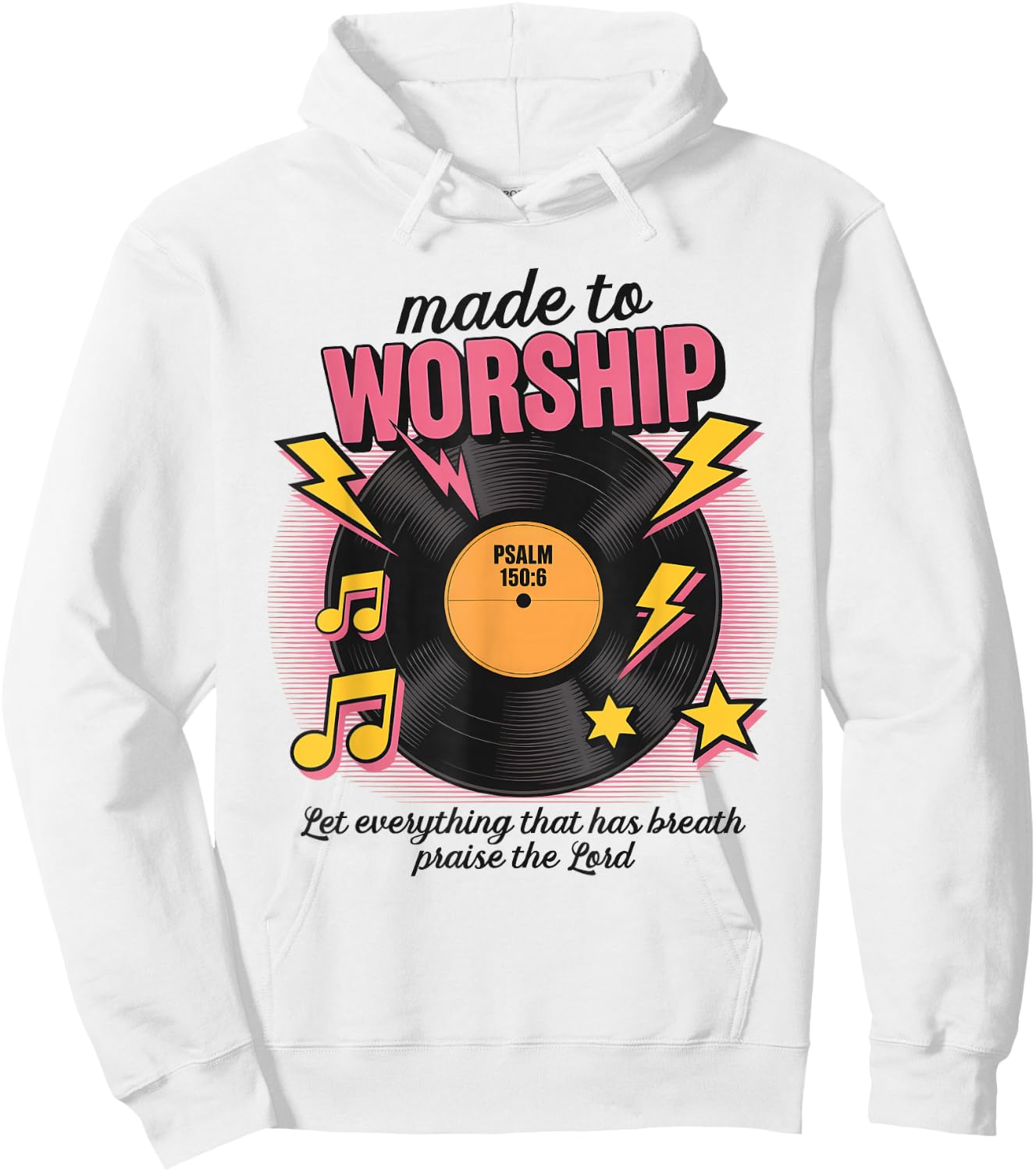 Made To Worship Let Everything That Has Breath Praise Lord Hoodie - Hoodie | White