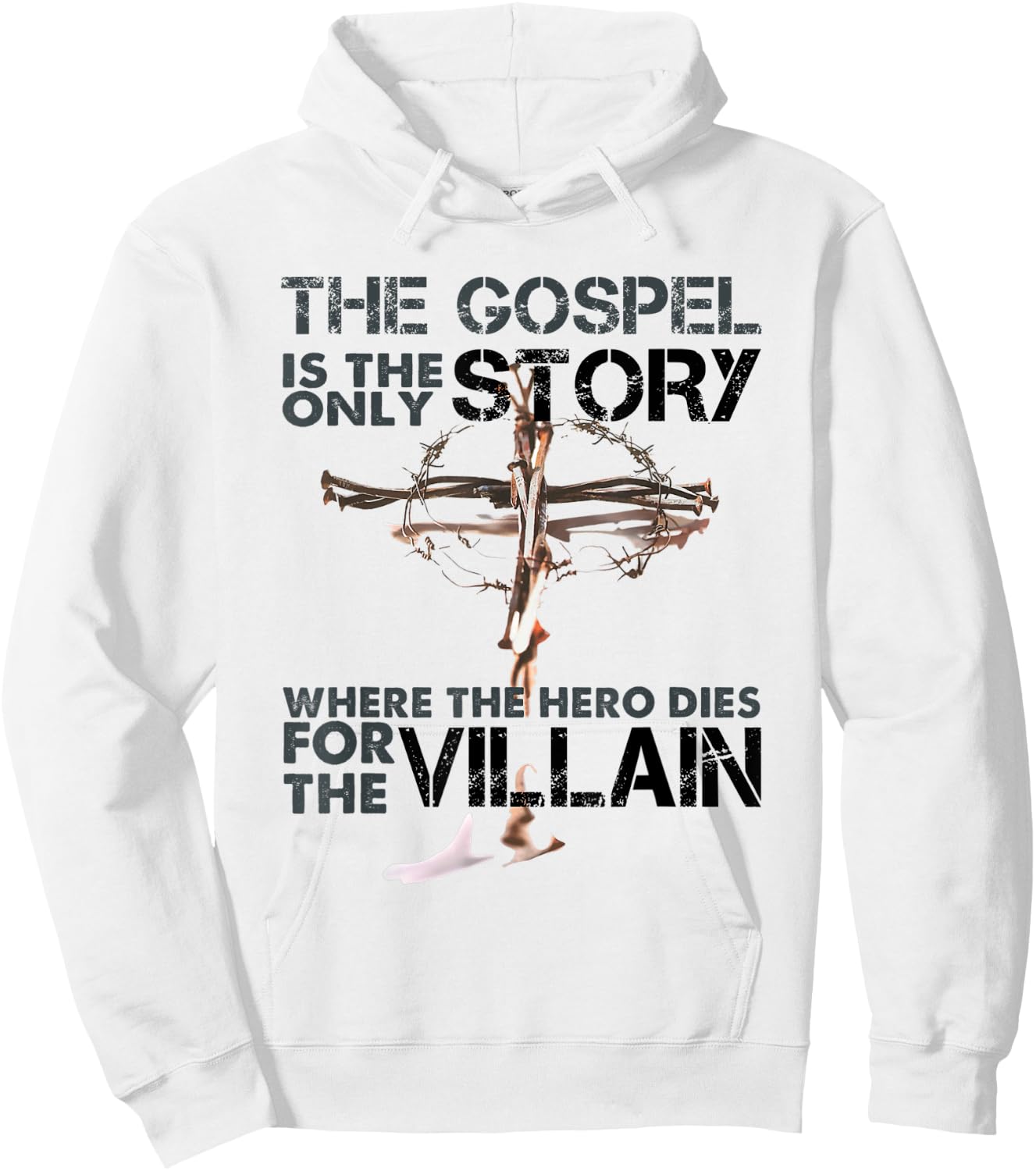 The Gospel Is The Only Story Where The Hero Dies For Villain Hoodie - Hoodie | White