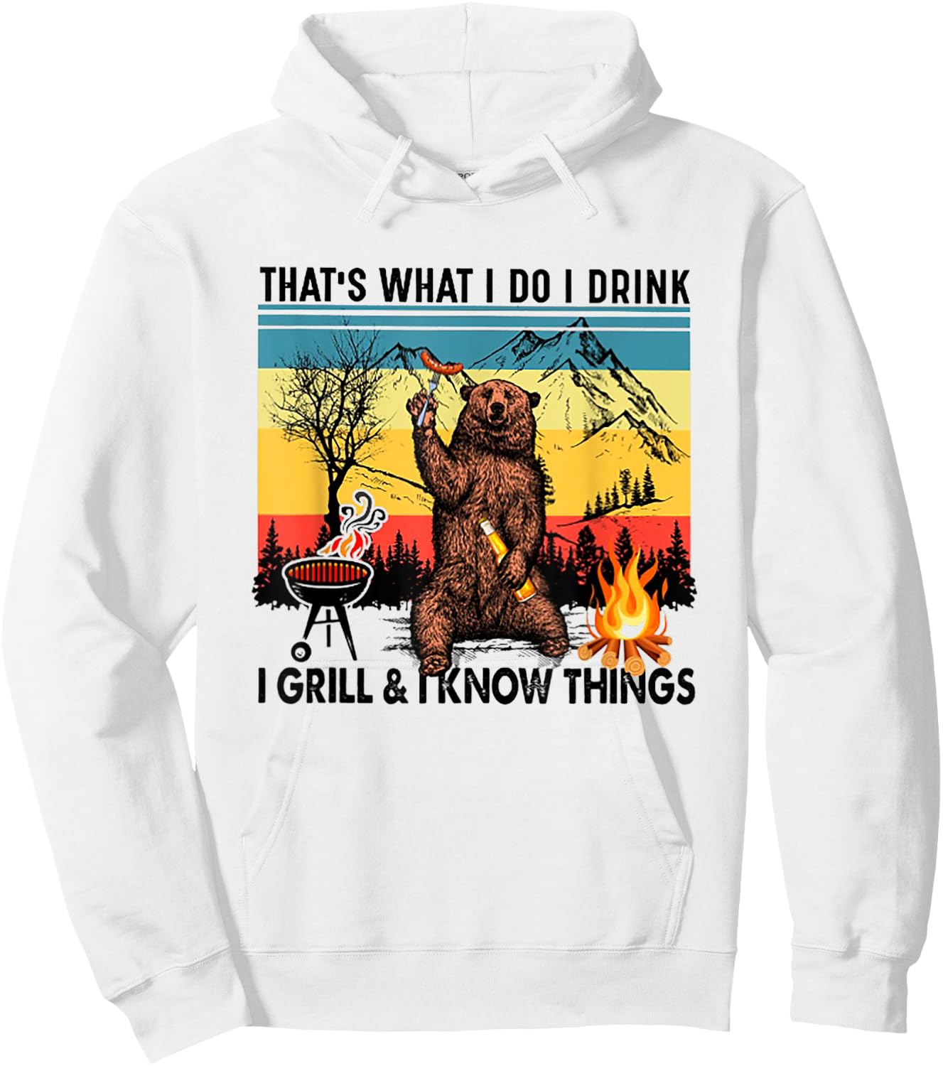I Do I Drink I Grill And I Know Things Bear Drinking Beer Hoodie - Hoodie | White