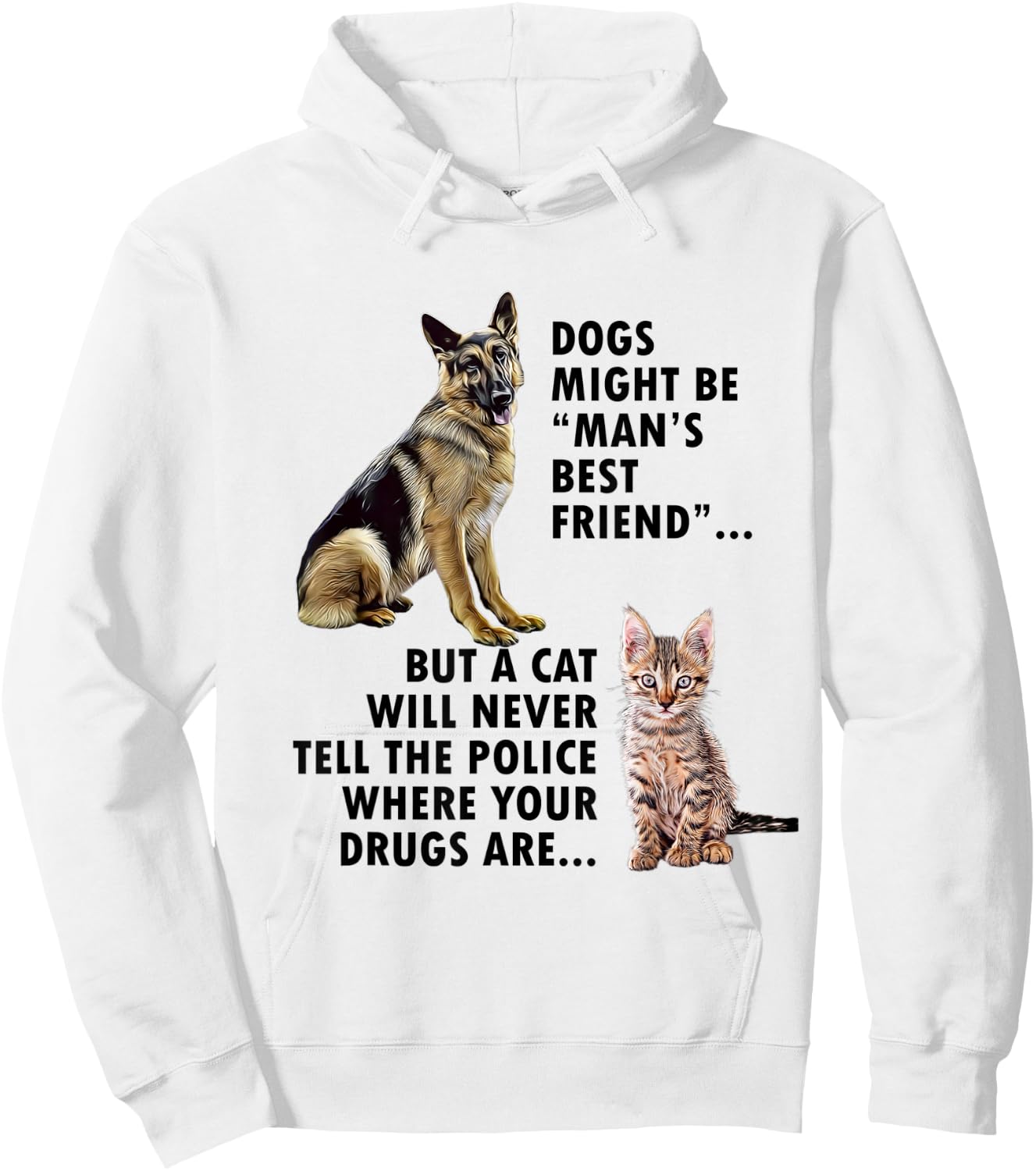 Funny Dogs Might be Mans Bestfriend and Cat design Hoodie - Hoodie | White