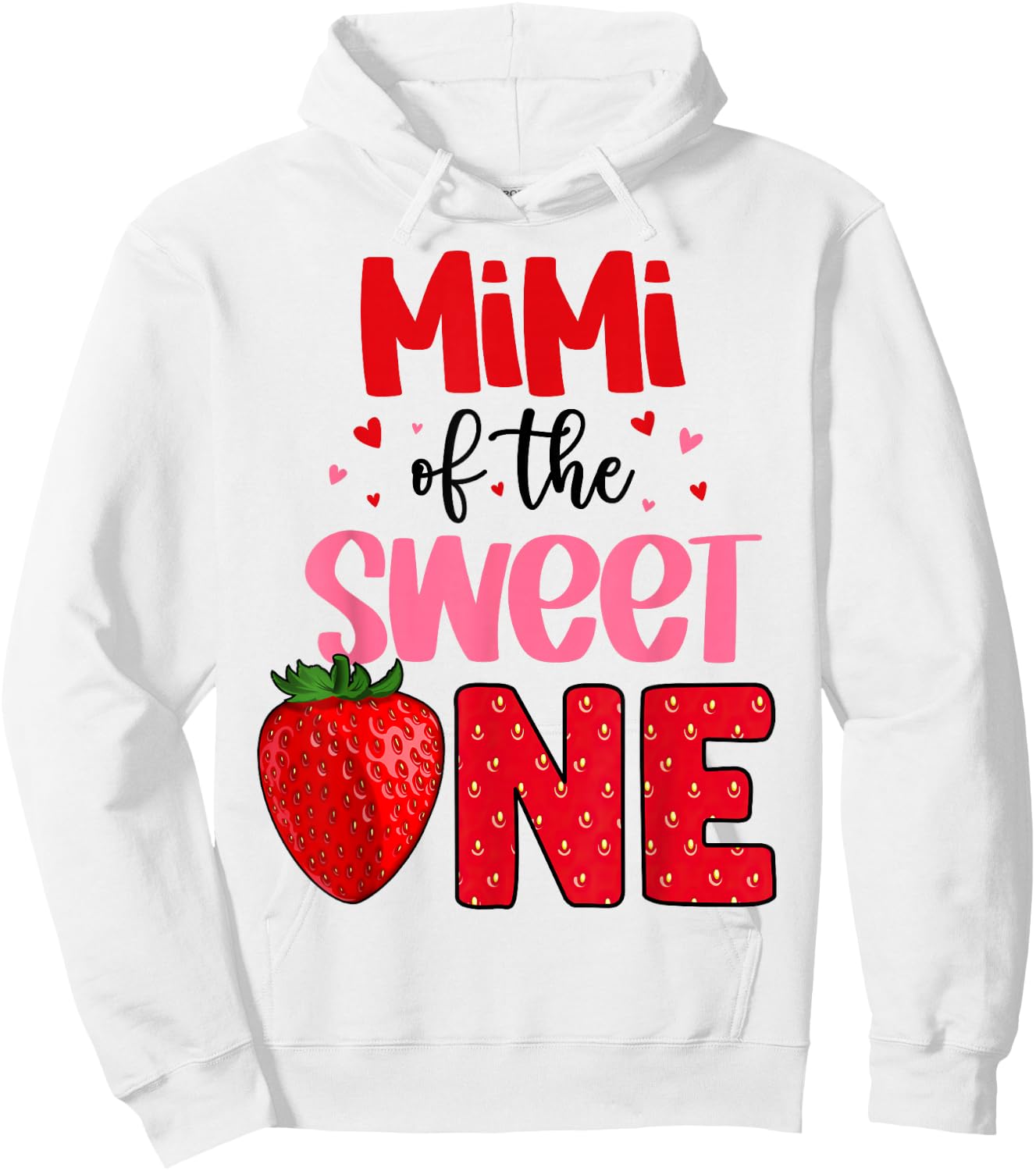 Mimi Of The Sweet One Strawberry Birthday Family Party Hoodie - Hoodie | White