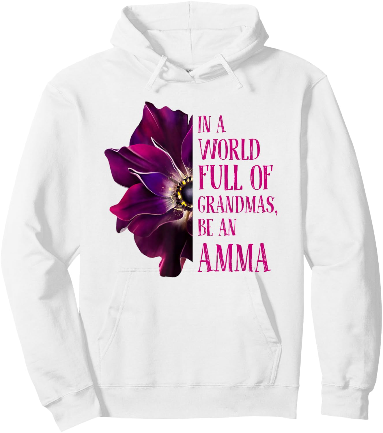 Anemone World Full Of Grandmas Be AMMA Grandmas Gifts Hoodie - Hoodie | White