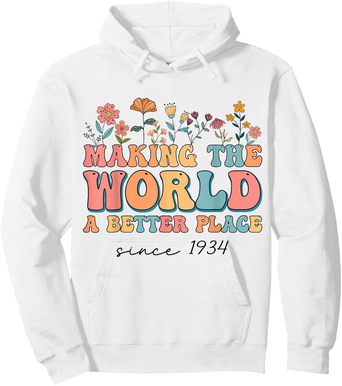 90th Birthday Making The World A Better Place Since 1934 Hoodie - Hoodie | White
