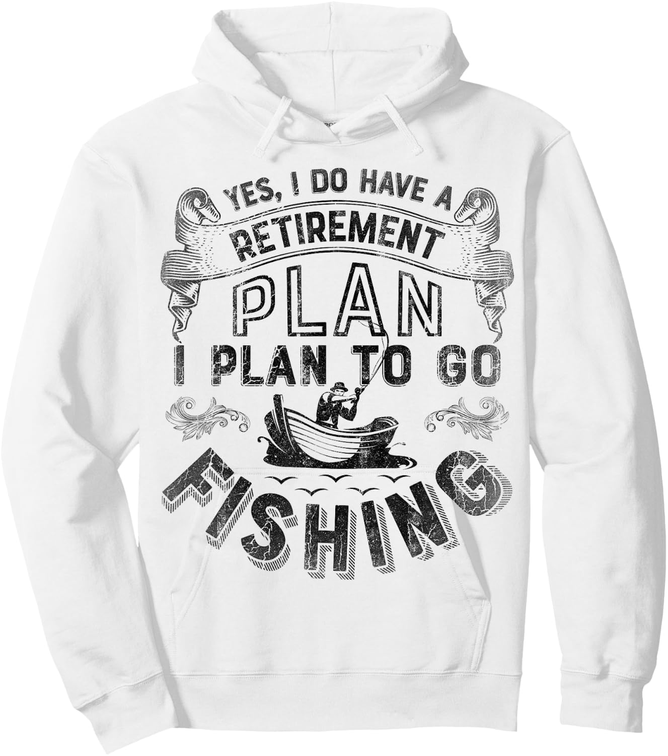 Yes, I Do Have A Retirement Plan To Go Fishing T shirt Men Hoodie - Hoodie | White