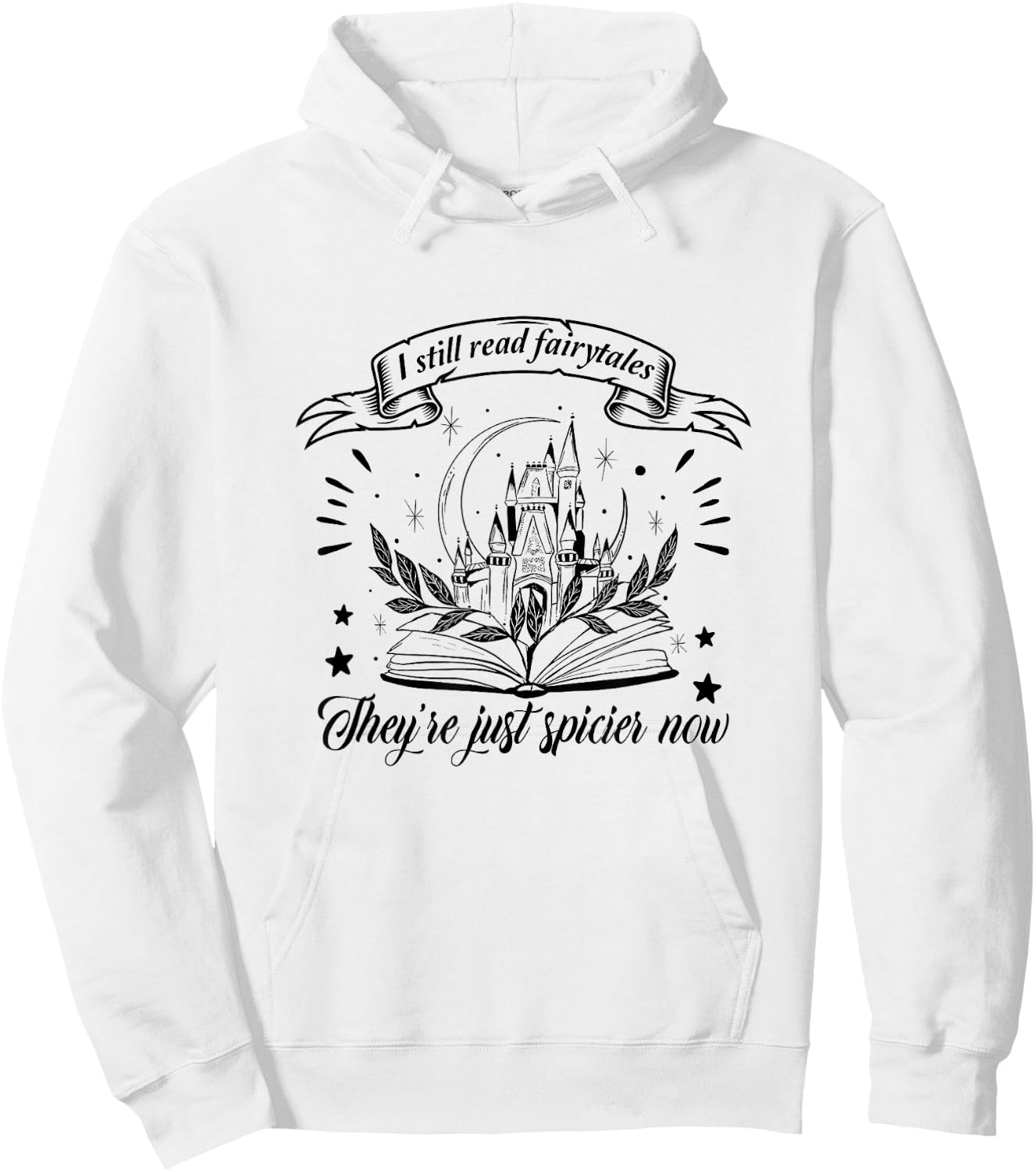 Still Read Fairy Tales They're Spicier Now Smut Book Lover Hoodie - Hoodie | White
