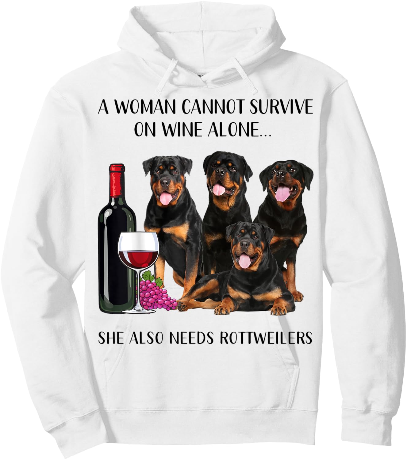 A Woman Cannot Survive On Wine Alone Rottweiler Lovers Hoodie - Hoodie | White