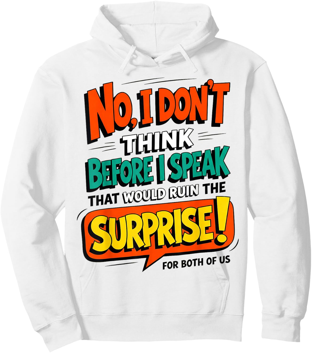 Funny Quote Don't Think Before I Speak That Ruin Surprise Hoodie - Hoodie | White