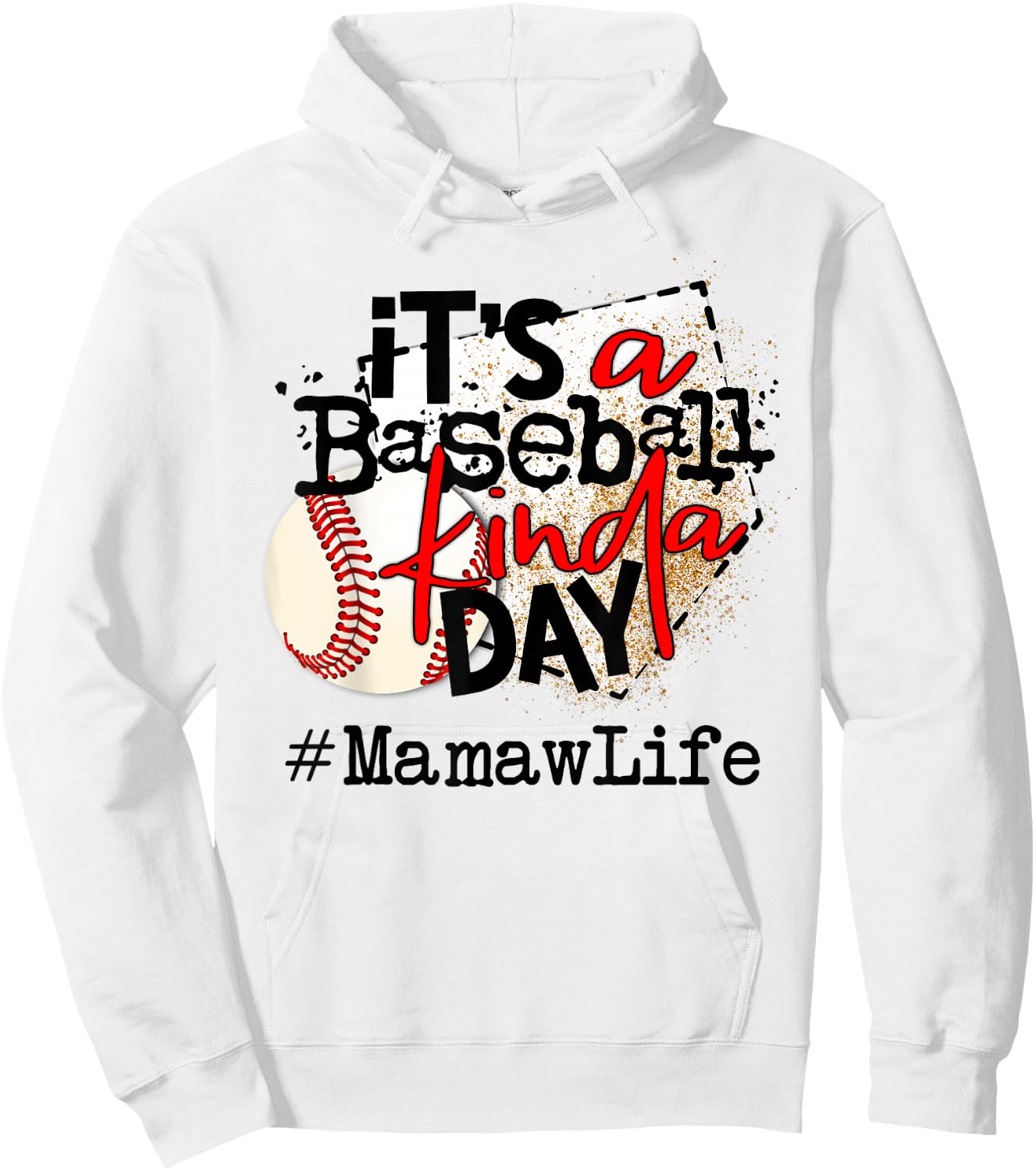 its a baseball kinda day baseball Mamaw life Hoodie - Hoodie | White