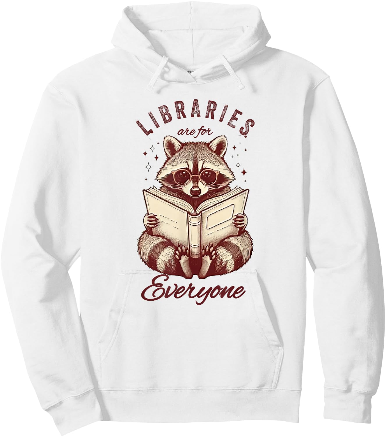 Libraries Are For Everyone Racoon Book Readers Librarian Hoodie - Hoodie | White