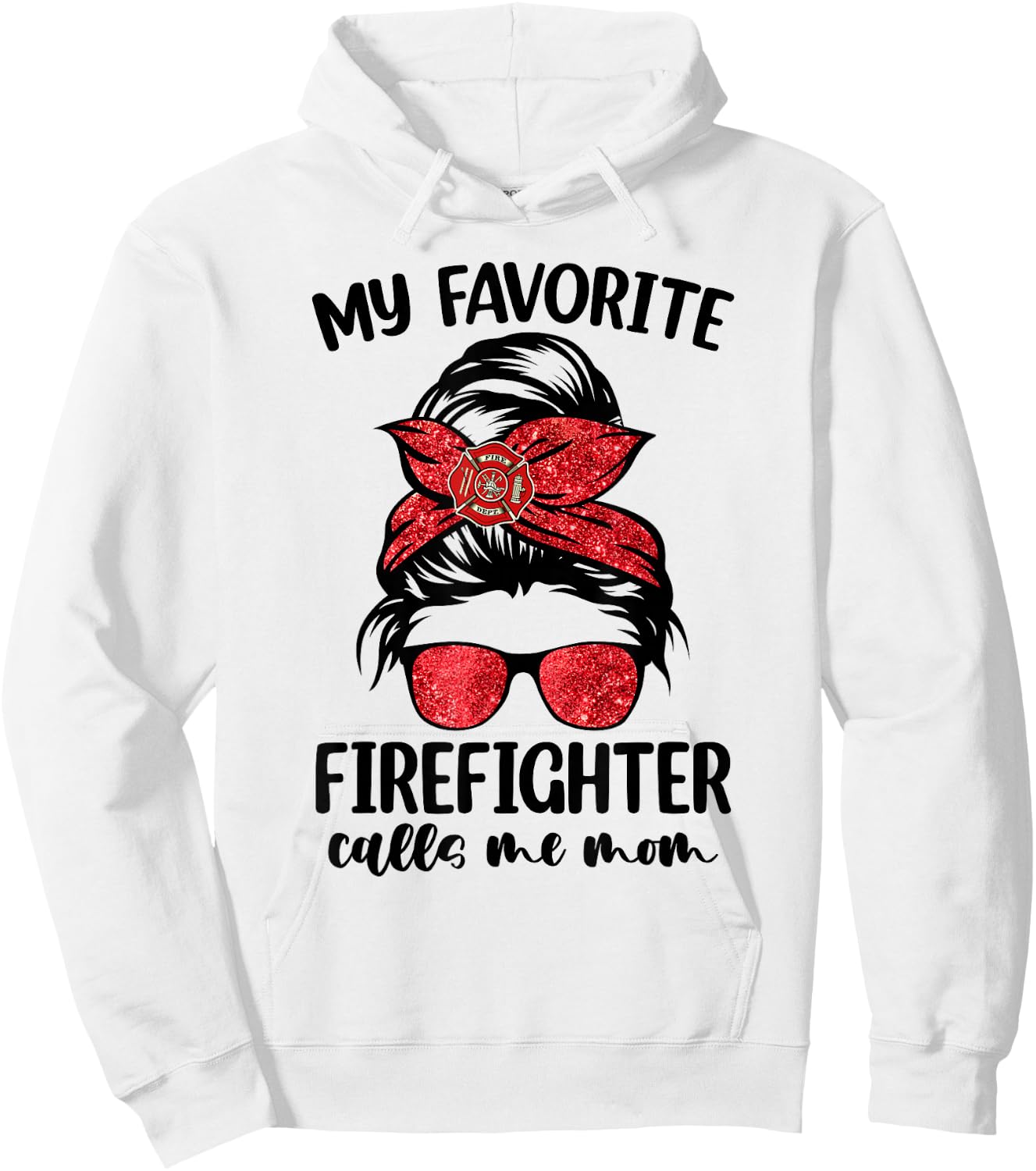 My Favorite Firefighter Calls Me Mom Bleached Messy Bun Cute Hoodie - Hoodie | White