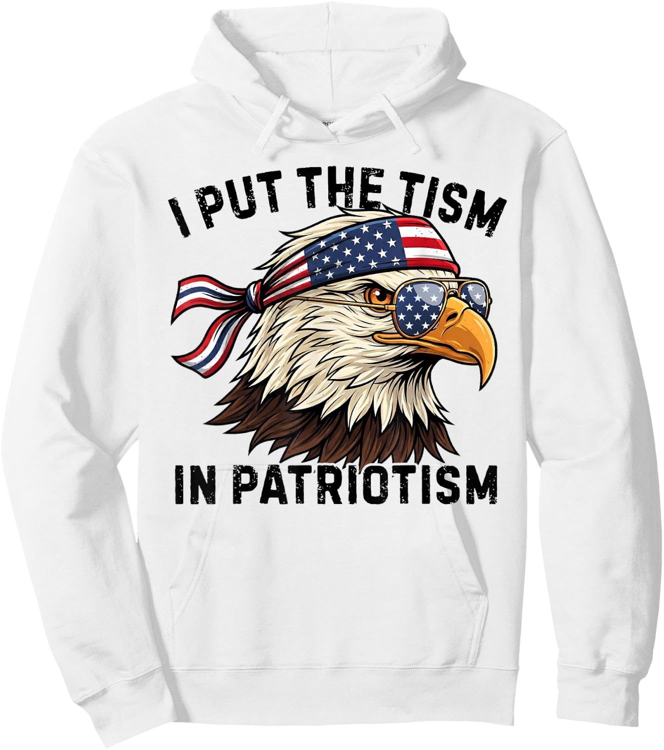 I Put The Tism in Patriotism Retro Eagle USA Flag 4th July Hoodie - Hoodie | White