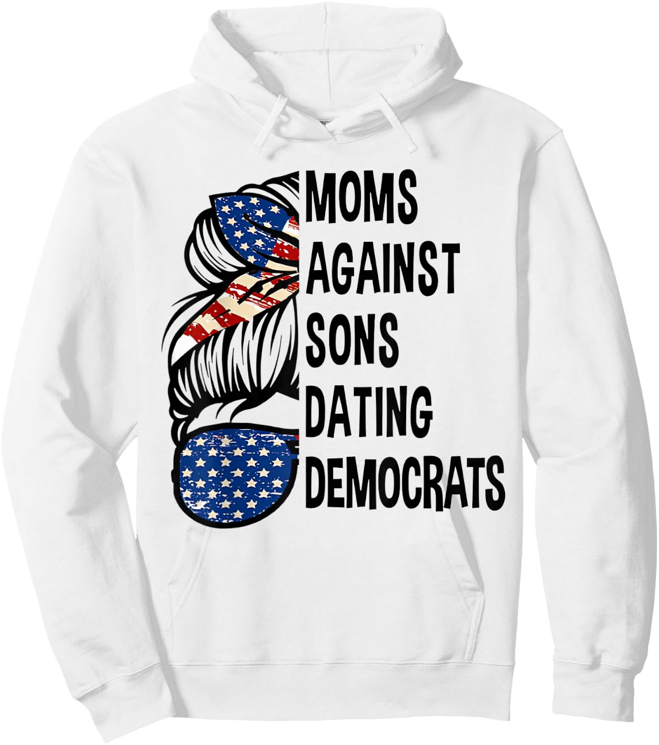 Mom Against Sons Dating Democrats - Messy Bun America Flag Hoodie - Hoodie | White