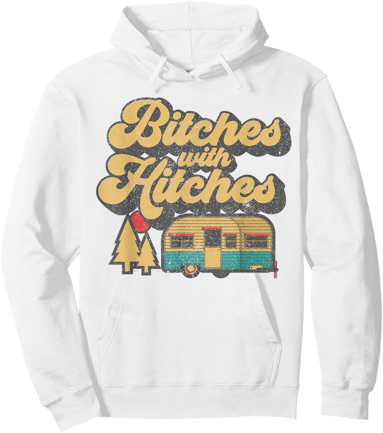Bitches With Hitches Funny Retro Camping RV Camper Gift Hoodie - Hoodie | White