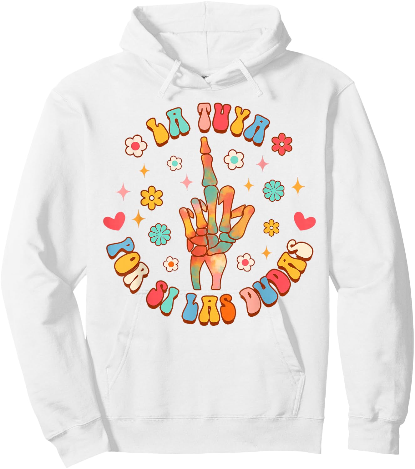 Funny Hispanic Spanish Sayings La Tuya Por Si Las Dudas Hoodie - Hoodie | White