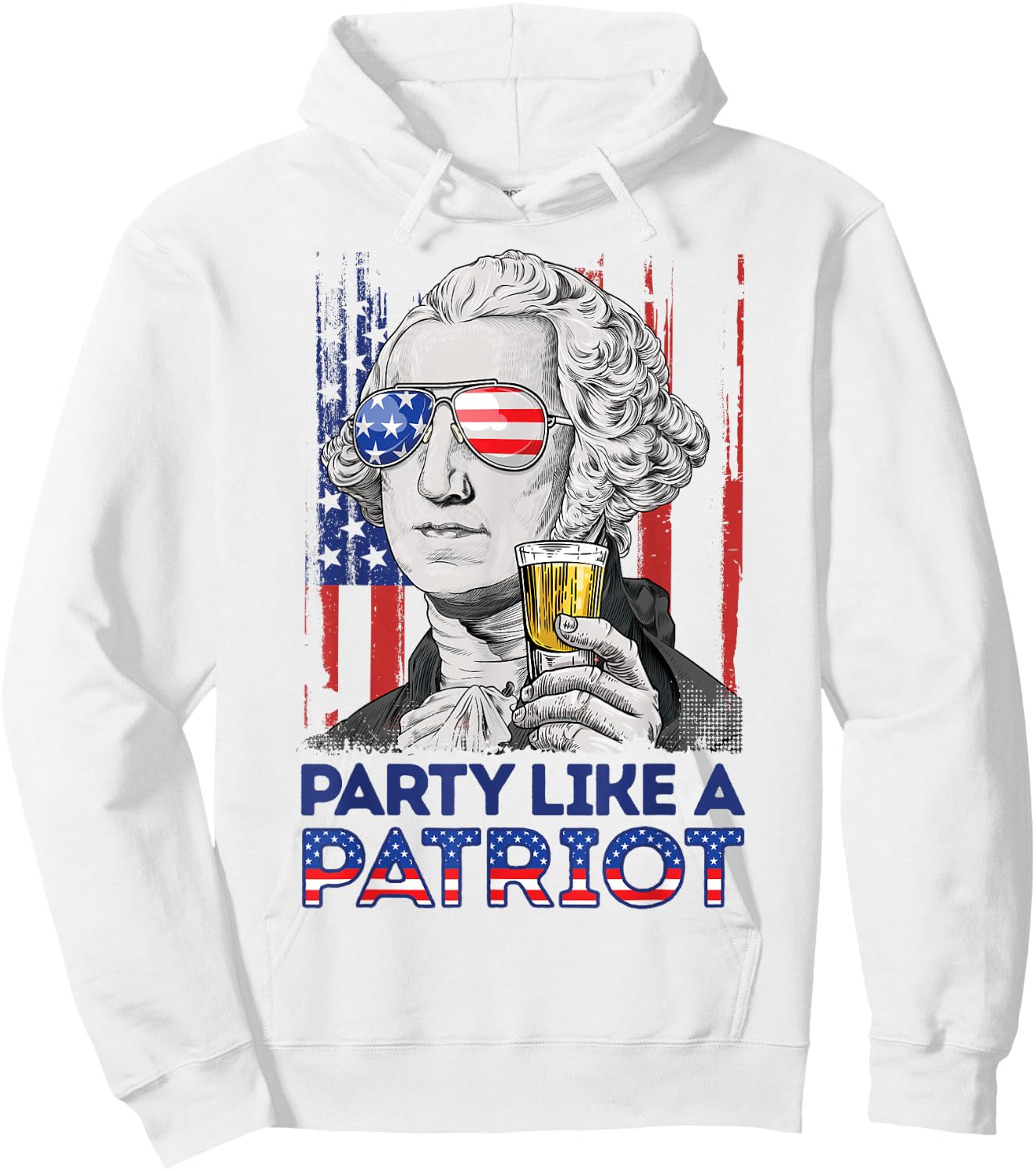 George Washington 4th Of July Party Like A Patriot Men Women Hoodie - Hoodie | White
