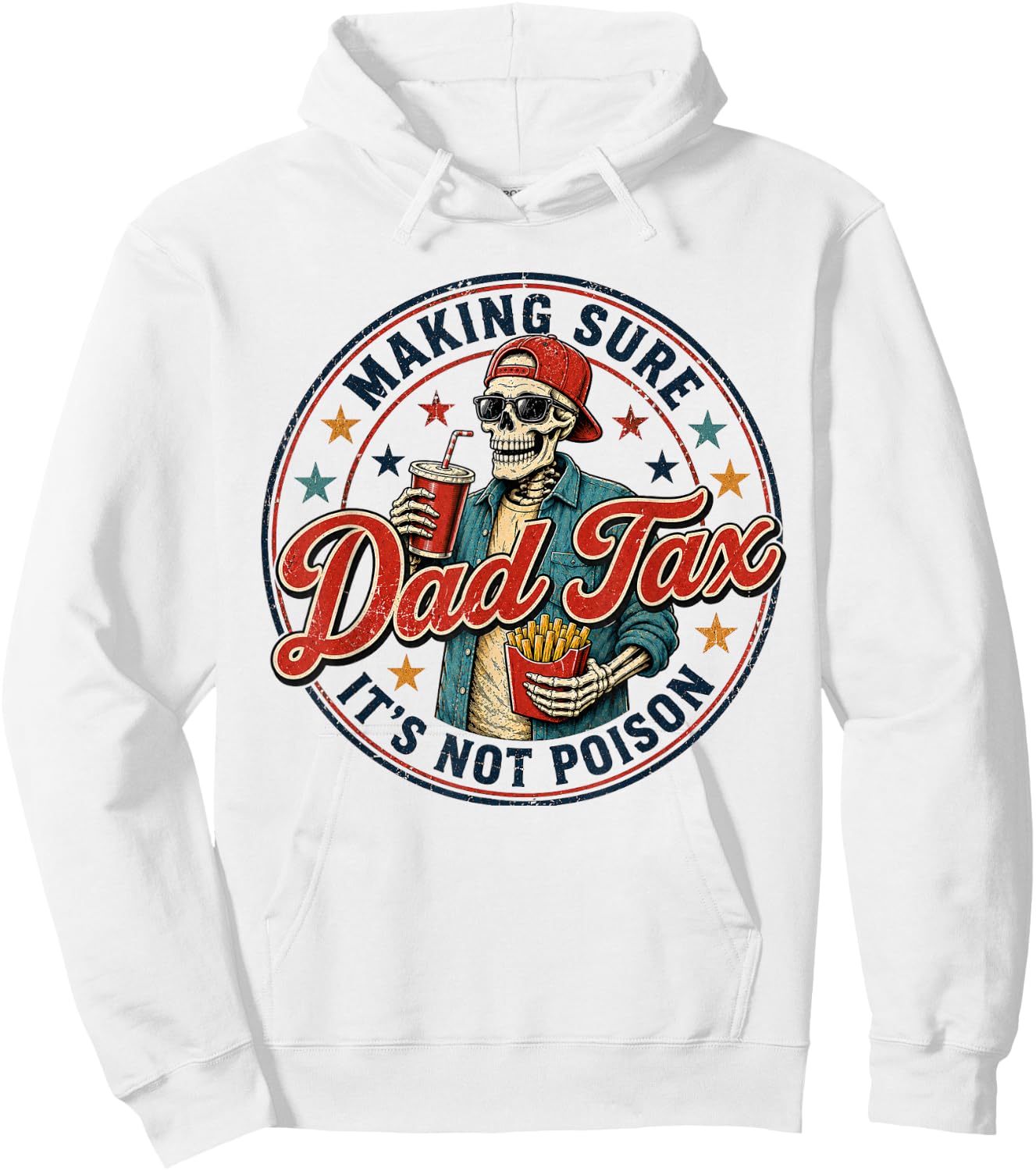 Dad Tax Making Sure It's Not Poison Skeleton Dad Tax Hoodie - Hoodie | White