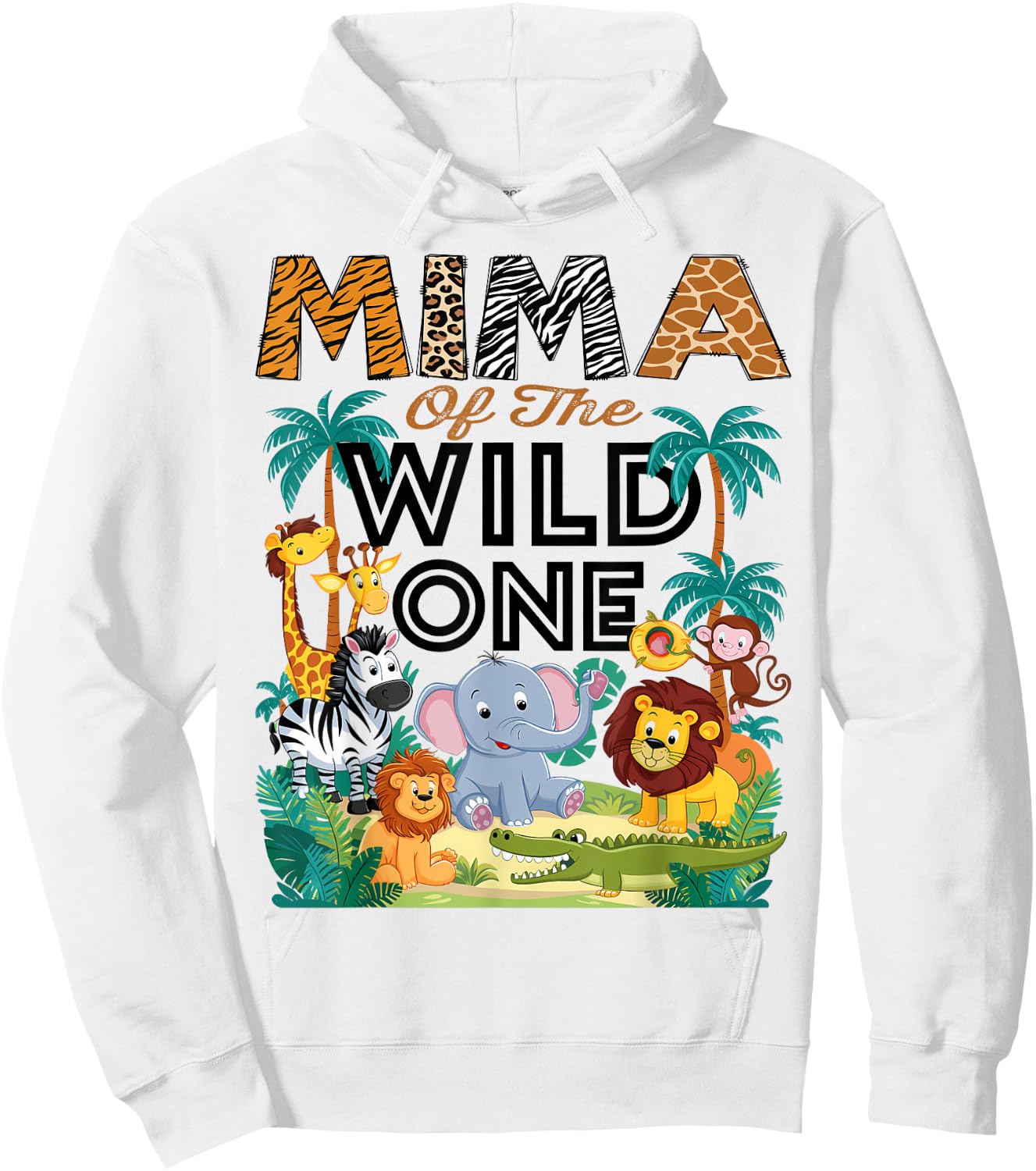 Mima Of The Wild One Safari Zoo Animal Birthday Party Hoodie - Hoodie | White