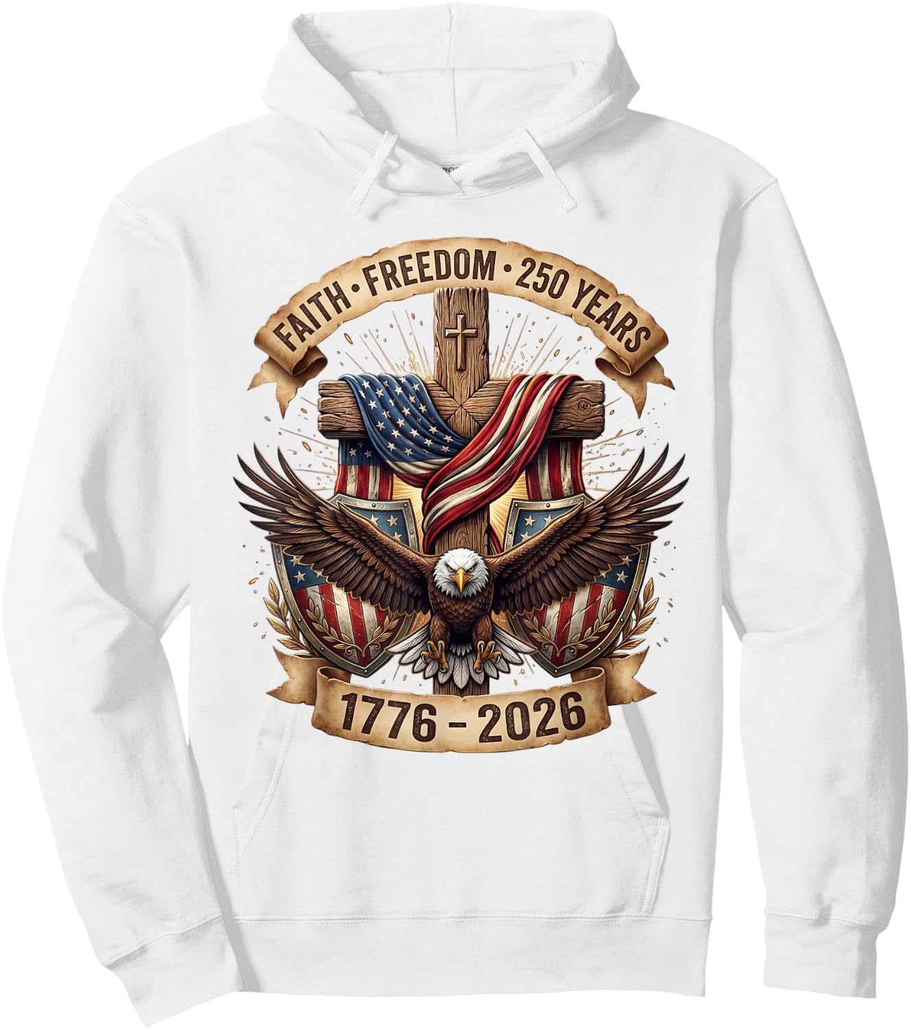 Faith Freedom 250 Years 250th Anniversary USA Independence Hoodie - Hoodie | White