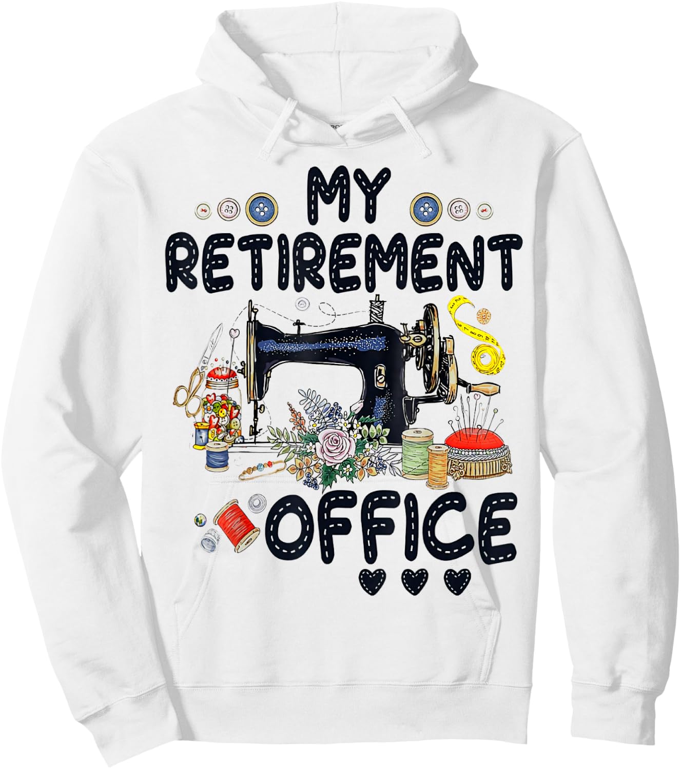 My Retirement Office Sewing Lover Funny Women Gift Hoodie - Hoodie | White