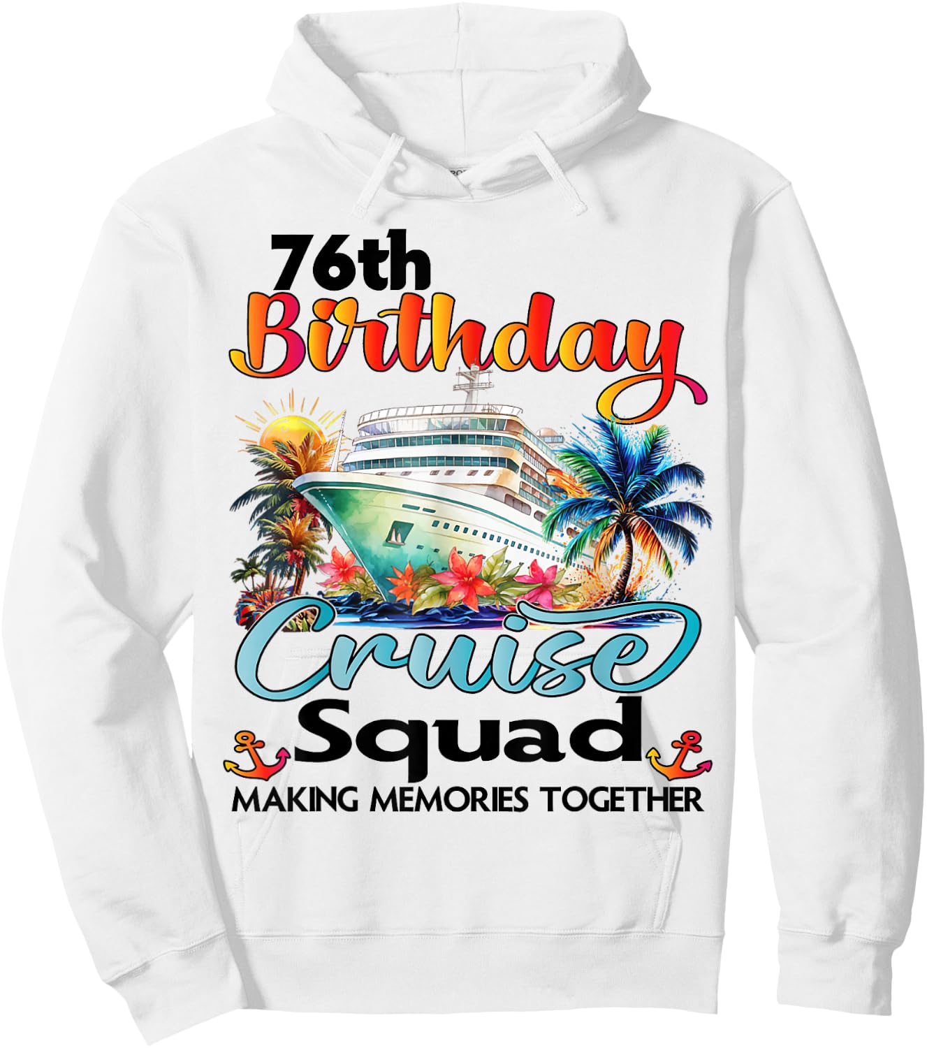 76th Birthday Cruise Squad Friends Family Vacation Matching Hoodie - Hoodie | White