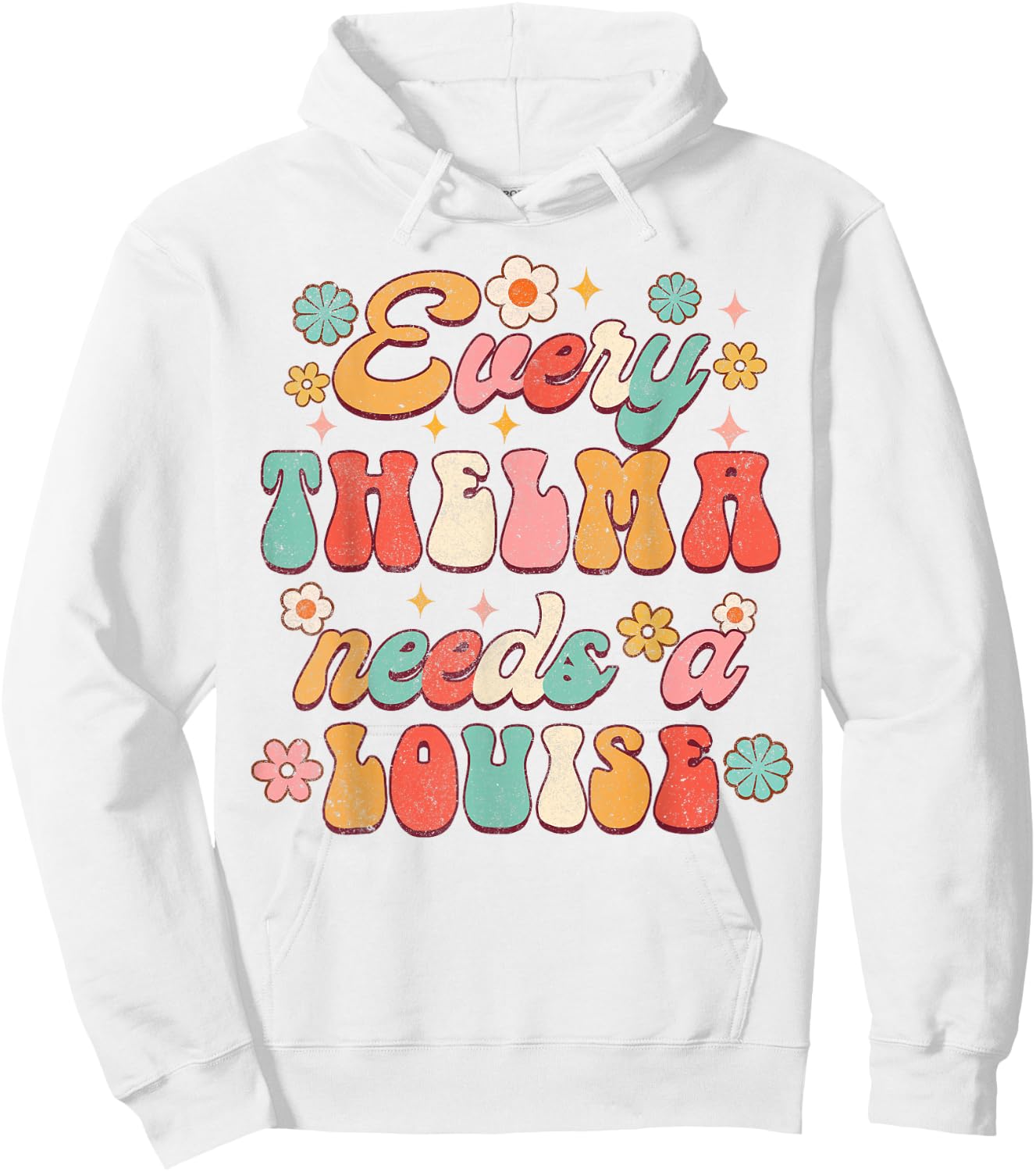 Every Thelma Needs A Louise Bestie BFF Best Friend Groovy Hoodie - Hoodie | White