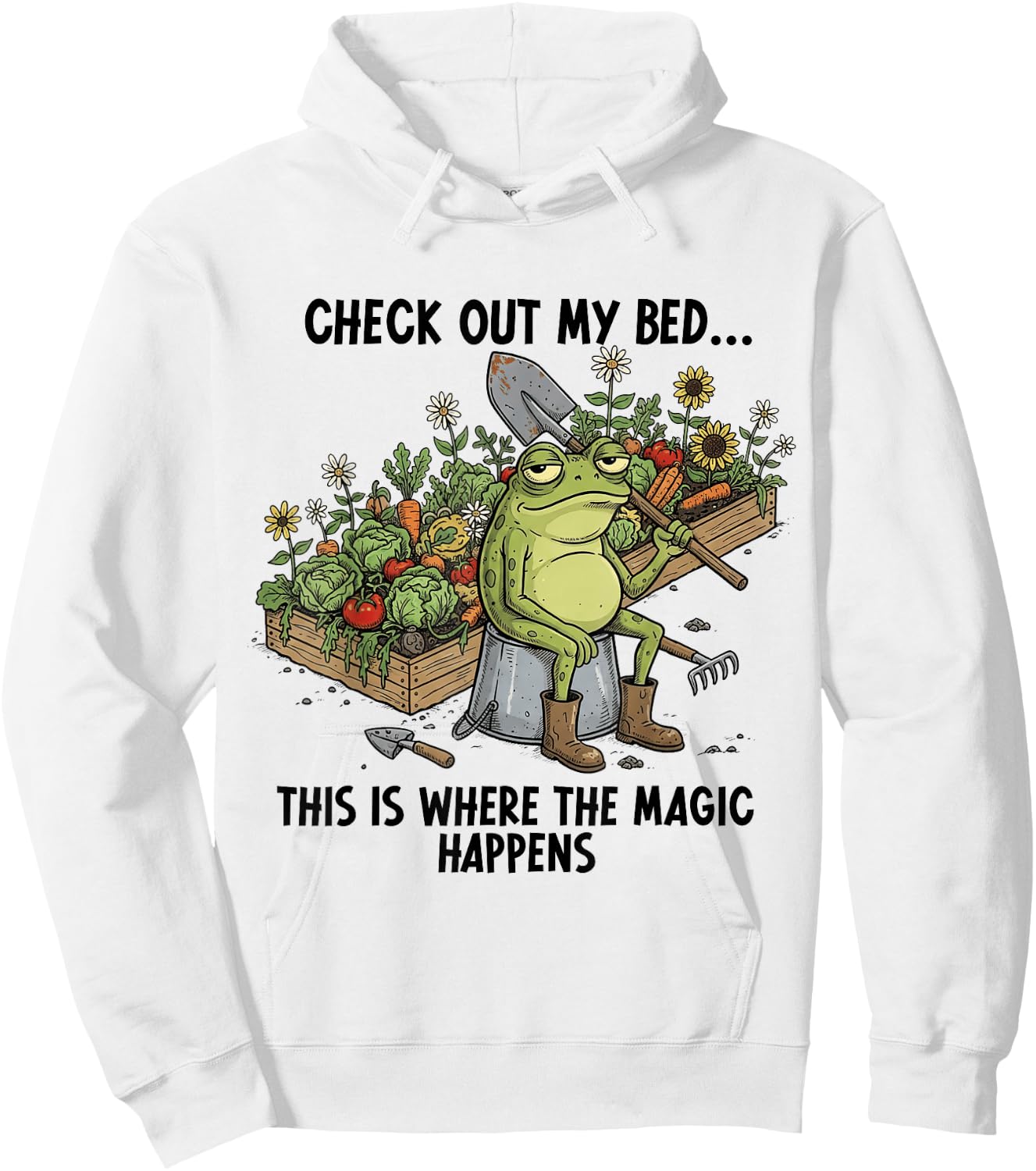 Check Out My Bed Magic Happens Funny Frog Gardener Gardening Hoodie - Hoodie | White
