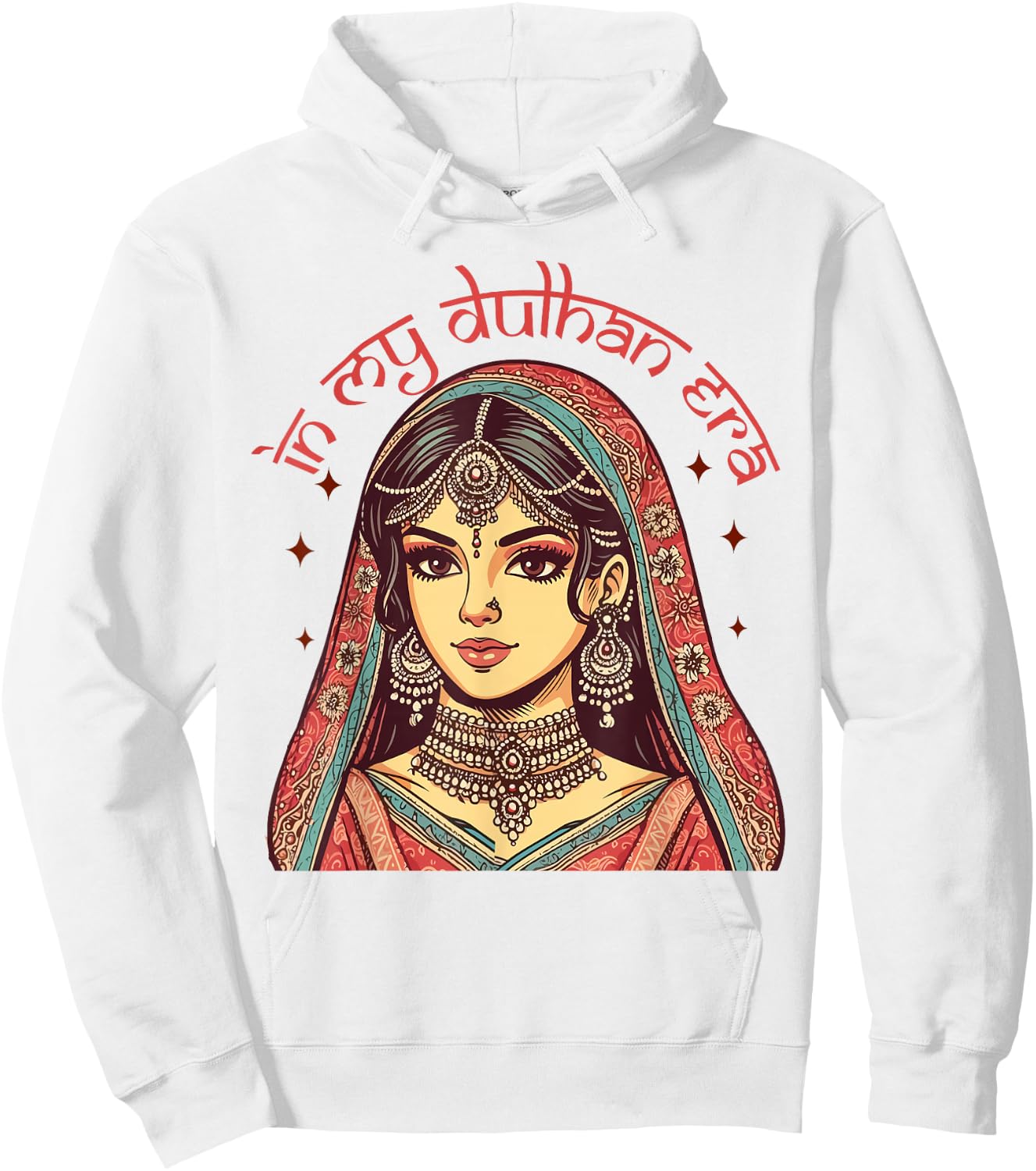 Indian Bride To Be Bridal Desi Wedding In My Dulhan Era Hoodie - Hoodie | White