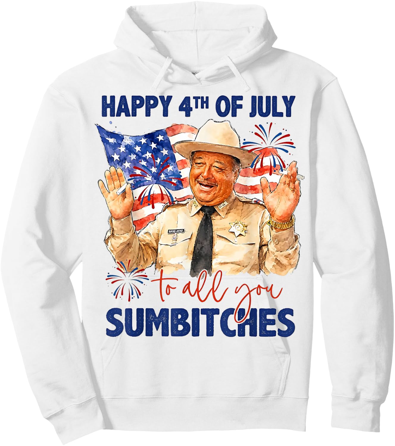 Happy 4th of July to All You Sumbitches Hoodie - Hoodie | White