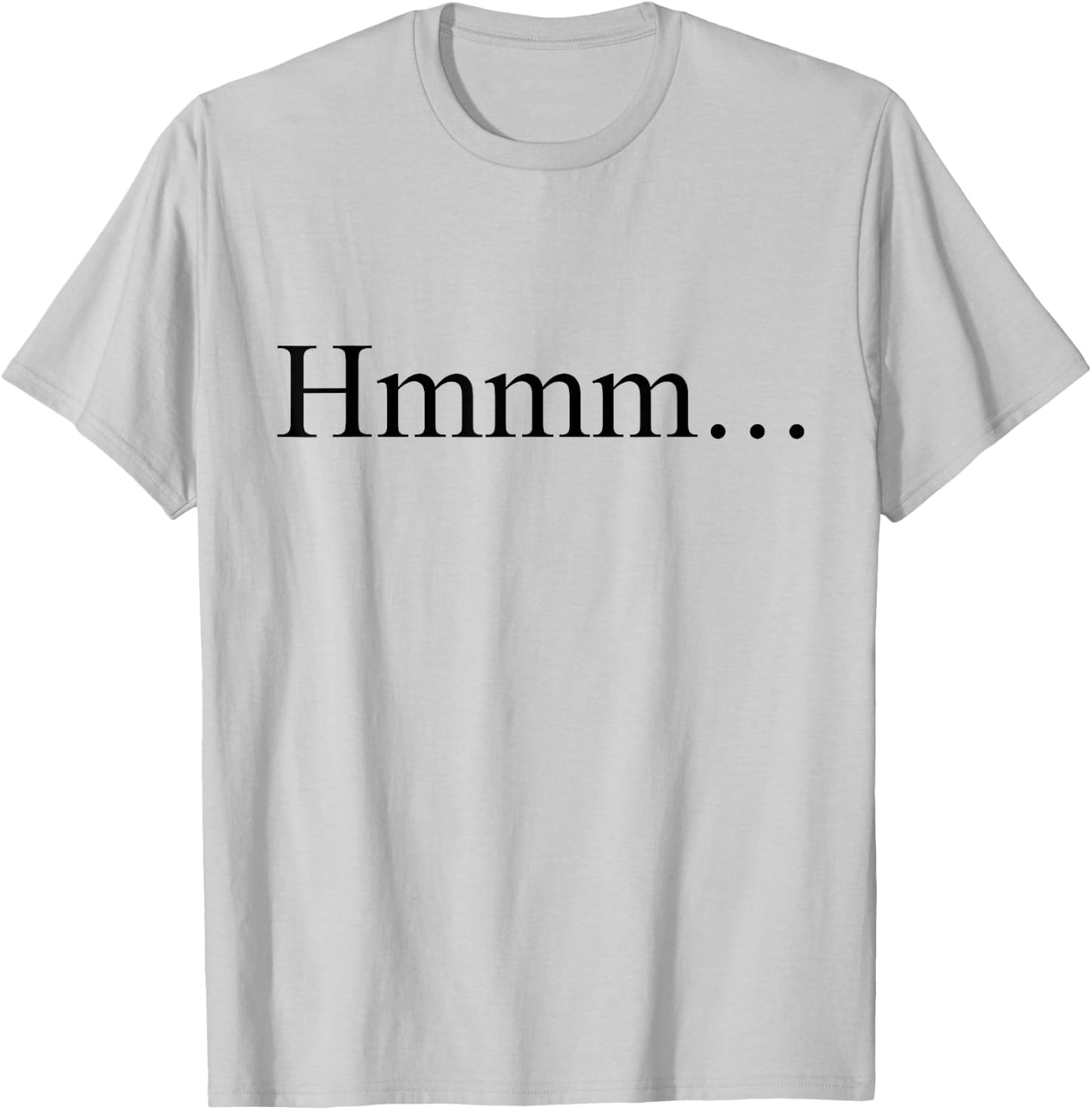 Hmmm... T-Shirt - T-Shirt | Ash