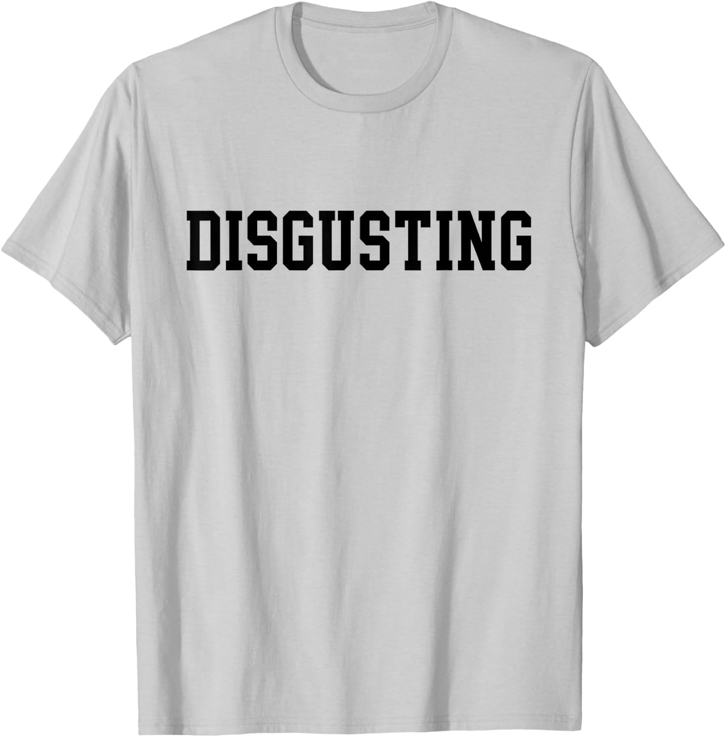 Disgusting T-Shirt - T-Shirt | Ash