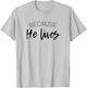 Because He Lives Easter Shirt Jesus is Alive T-Shirt - T-Shirt | Ash