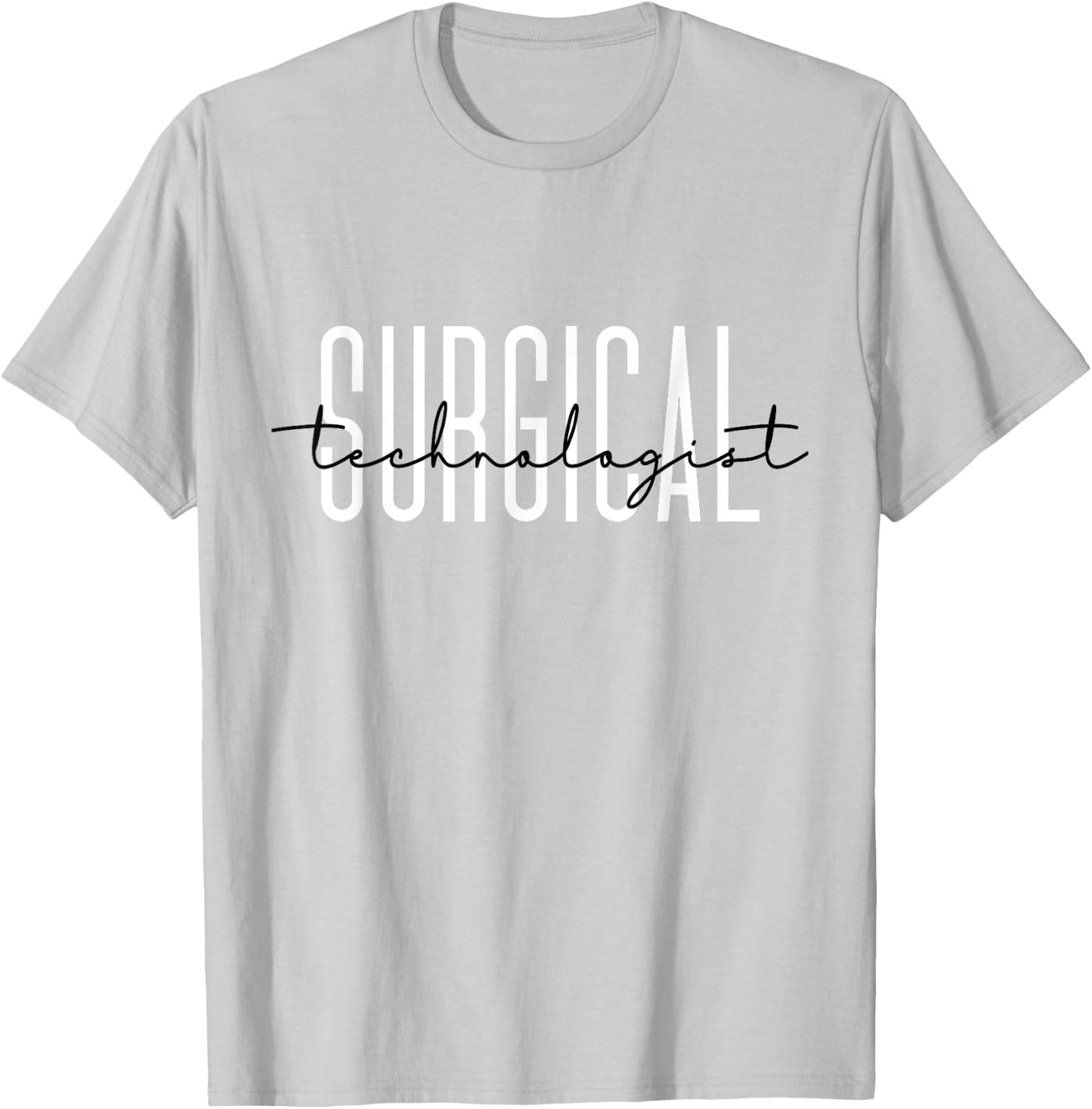 Surgical Technologist Appreciation Surgical Tech Nurse T-Shirt - T-Shirt | Ash