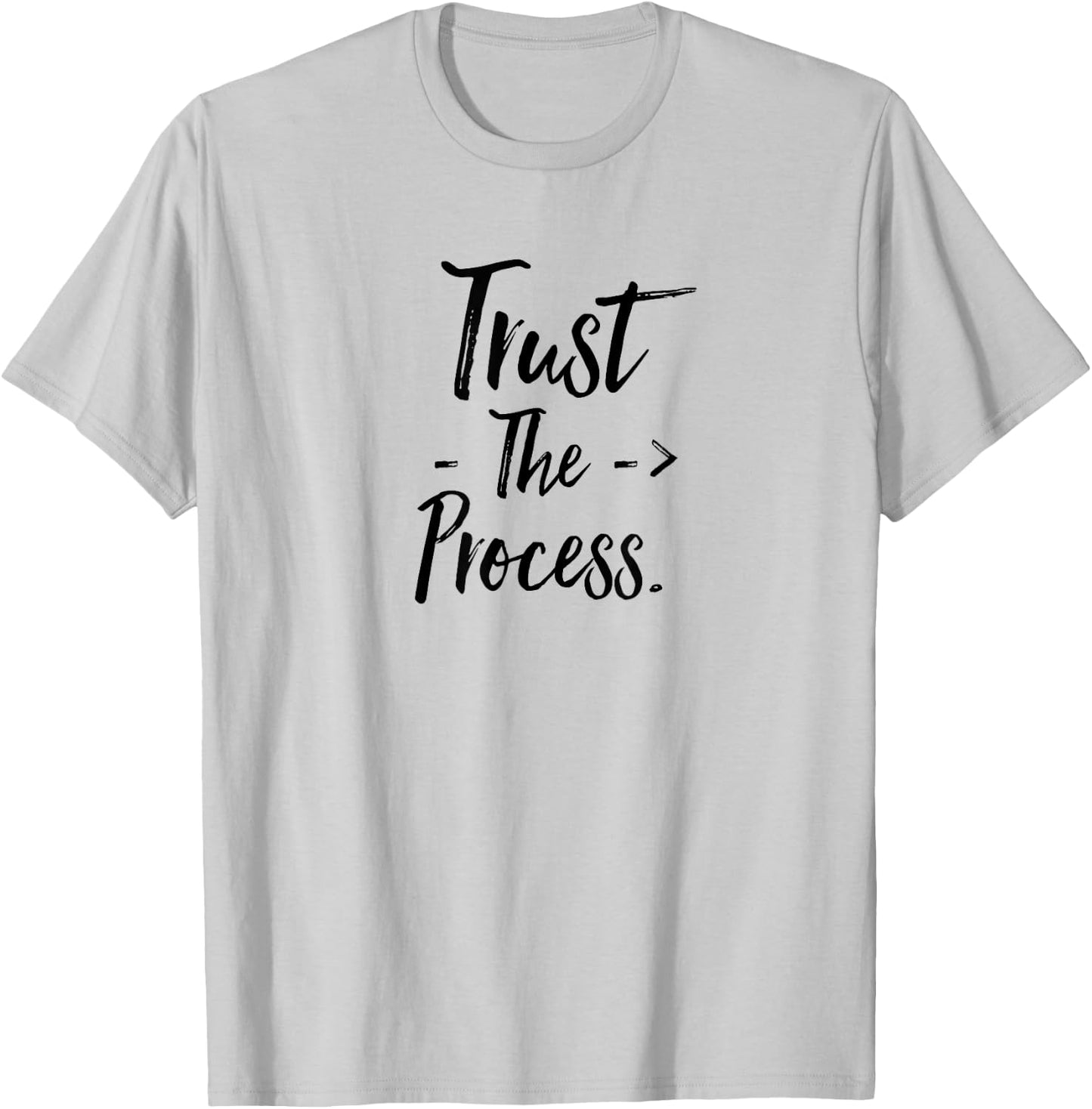 Trust the Process T-Shirt - T-Shirt | Ash